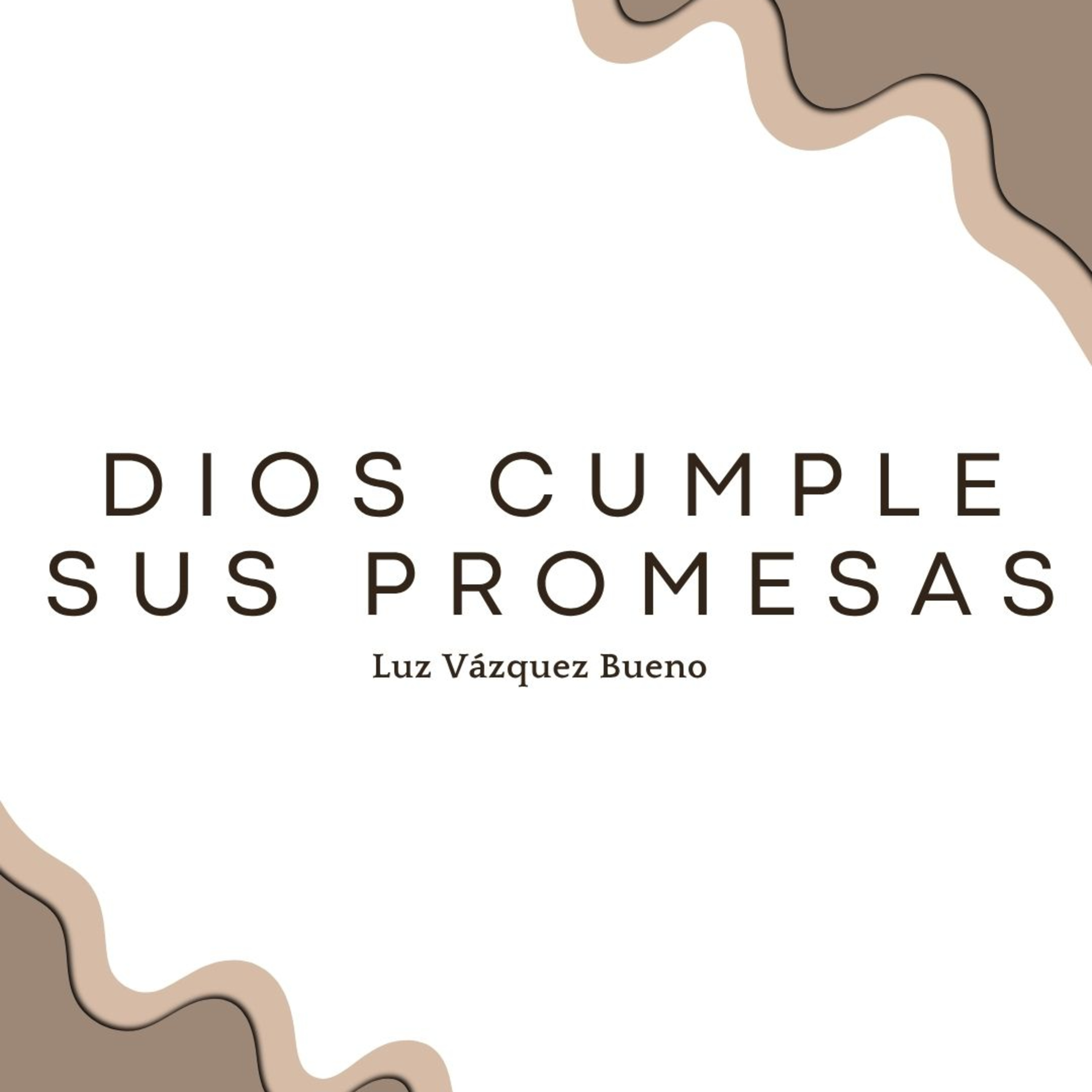 Dios cumple sus promesas | Luz Vázquez