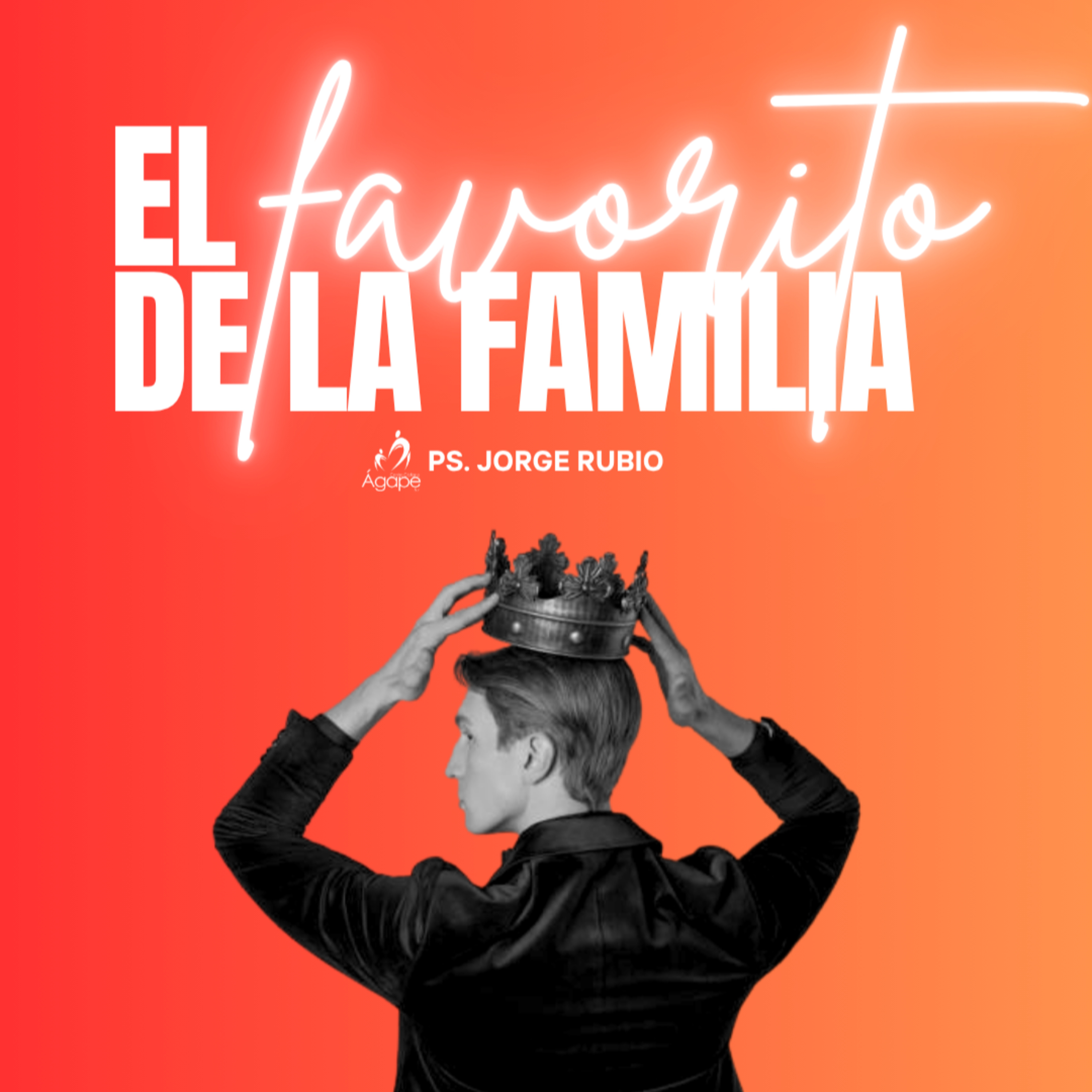 El favorito de la familia | Ps. Jorge Rubio