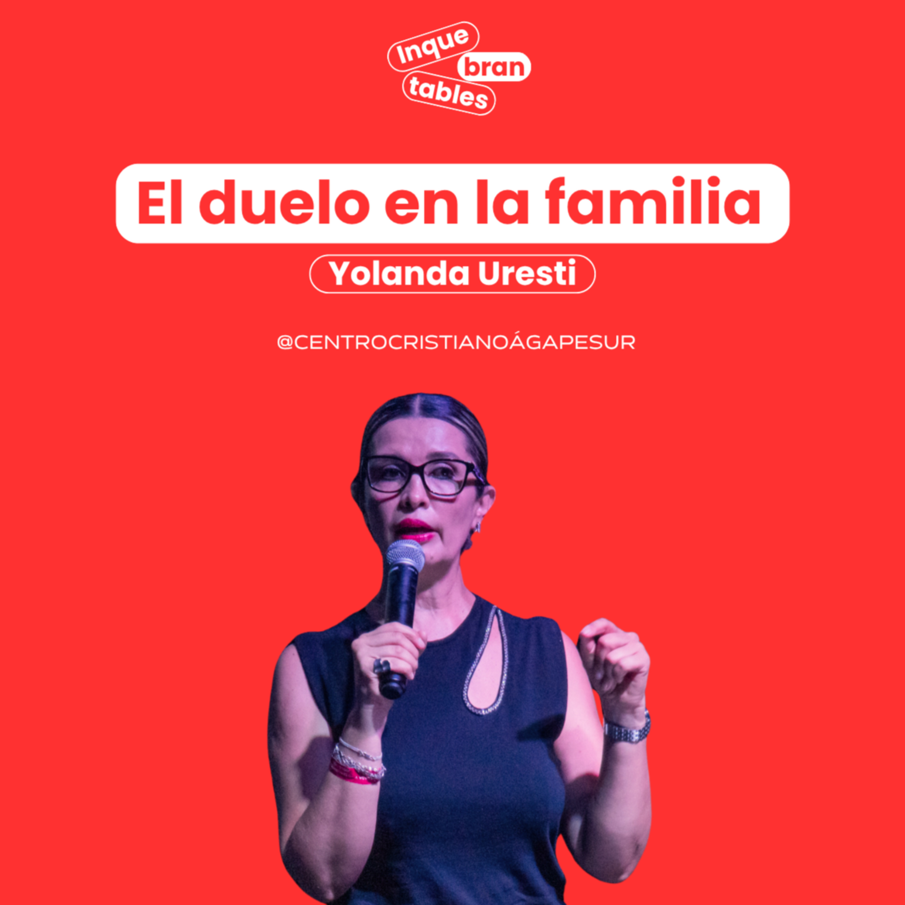 El duelo en la familia | Yolanda Uresti | Inquebrantables 2025