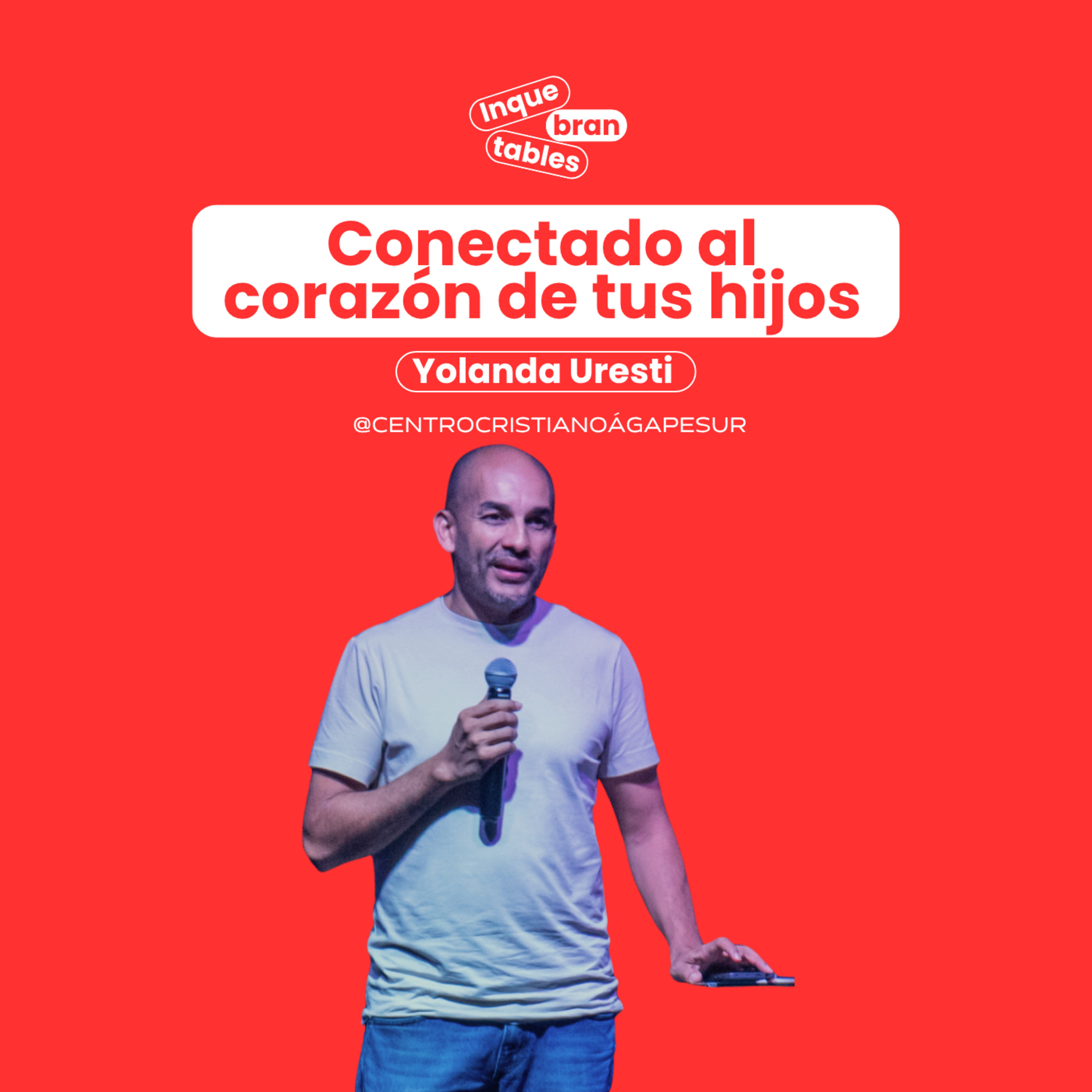 Conectado al corazón de tus hijos | Ps. Daniel Osuna | Inquebrantables 2025