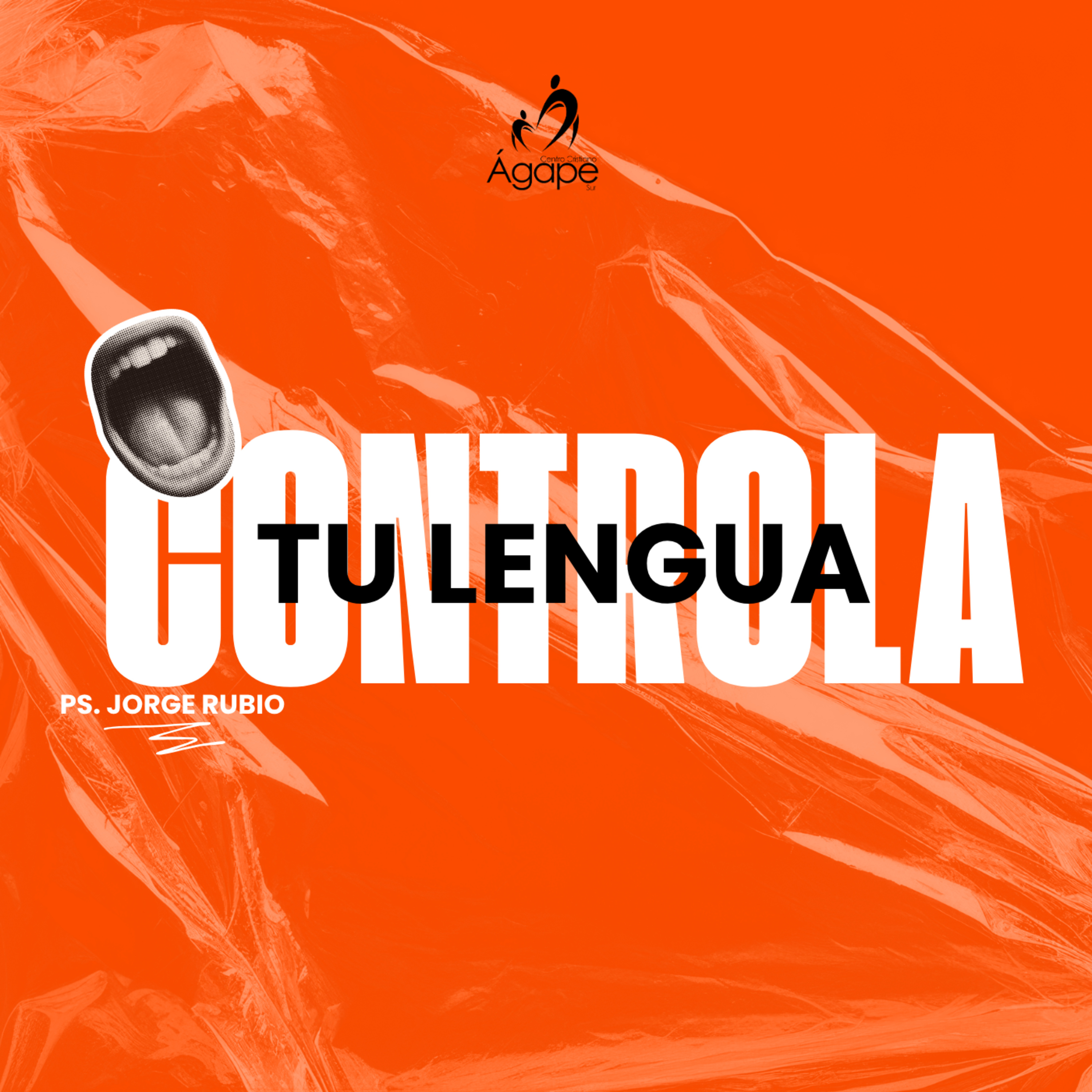 Controla tu lengua | Ps. Jorge Rubio