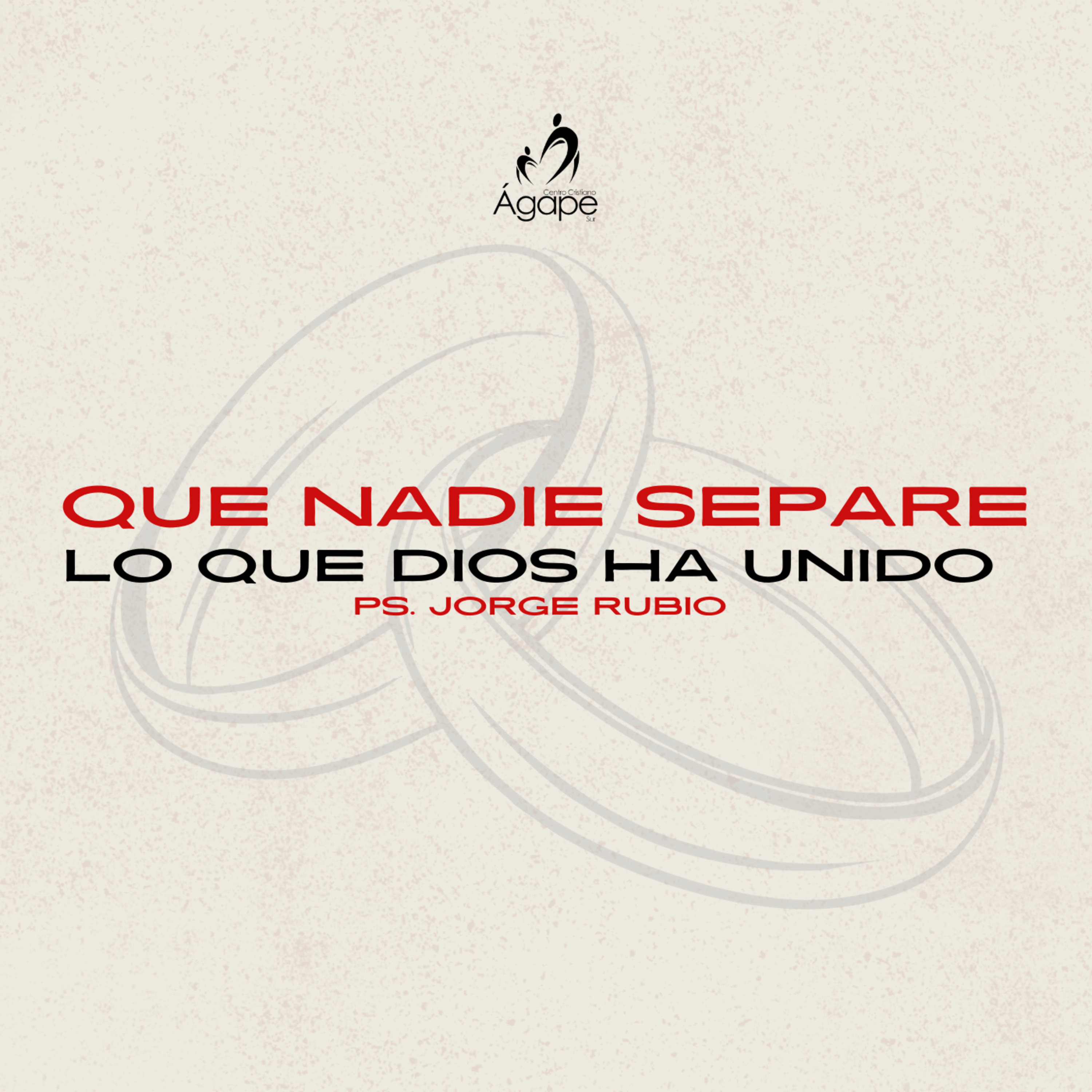 Que nadie separe lo que Dios ha unido | Ps. Jorge Rubio