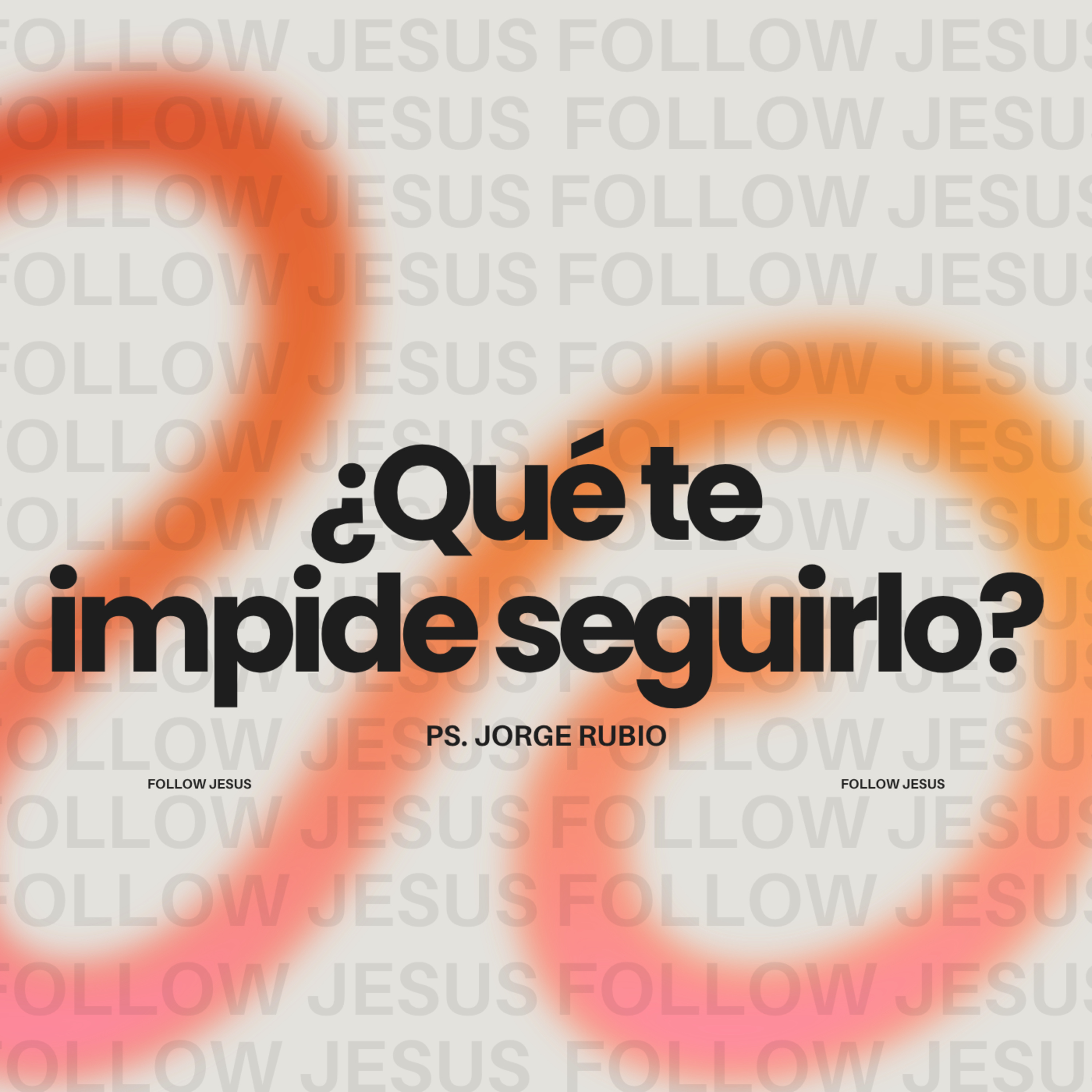 ¿Qué te impide seguirlo? | Ps. Jorge Rubio