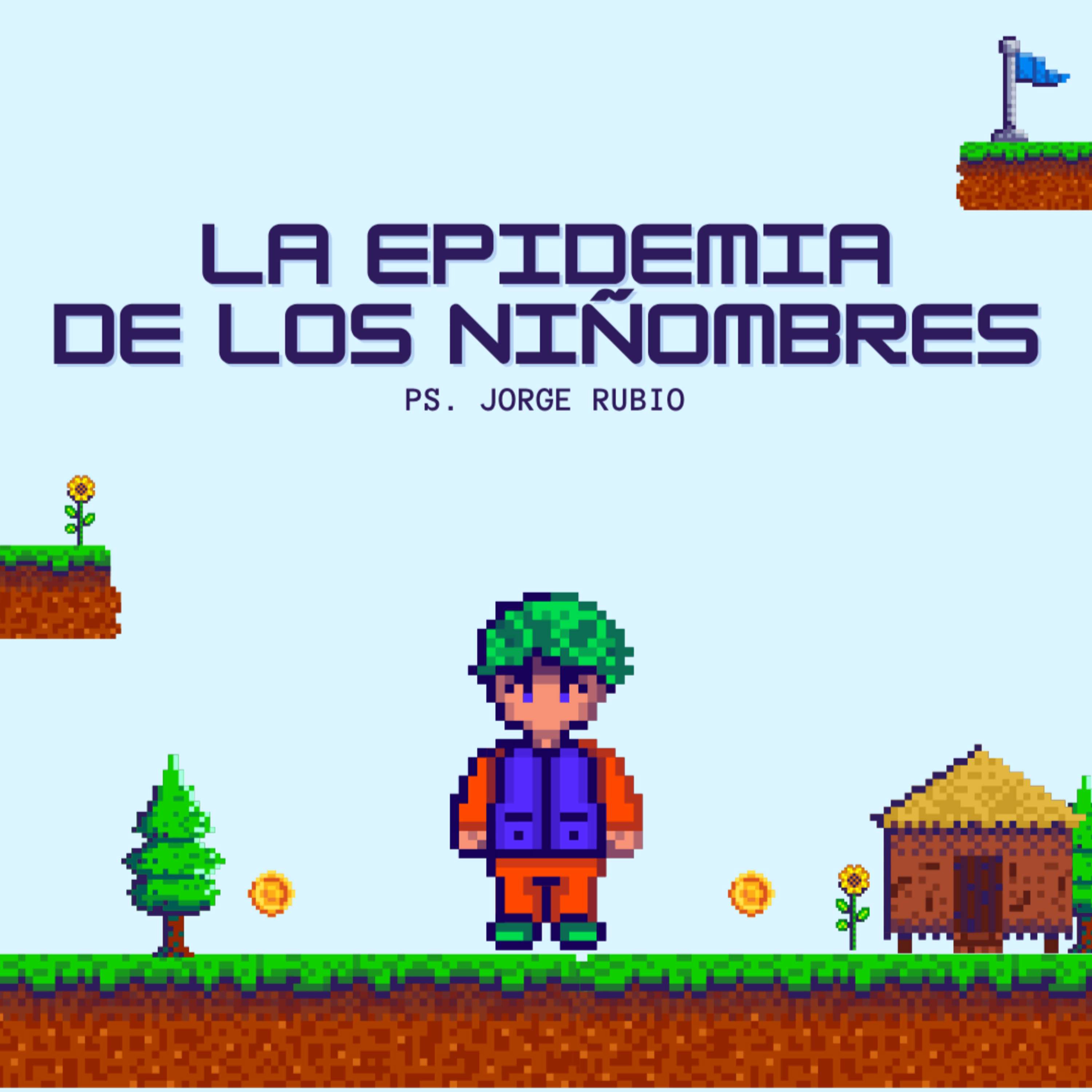 La epidemia de los niñombres | Ps. Jorge Rubio