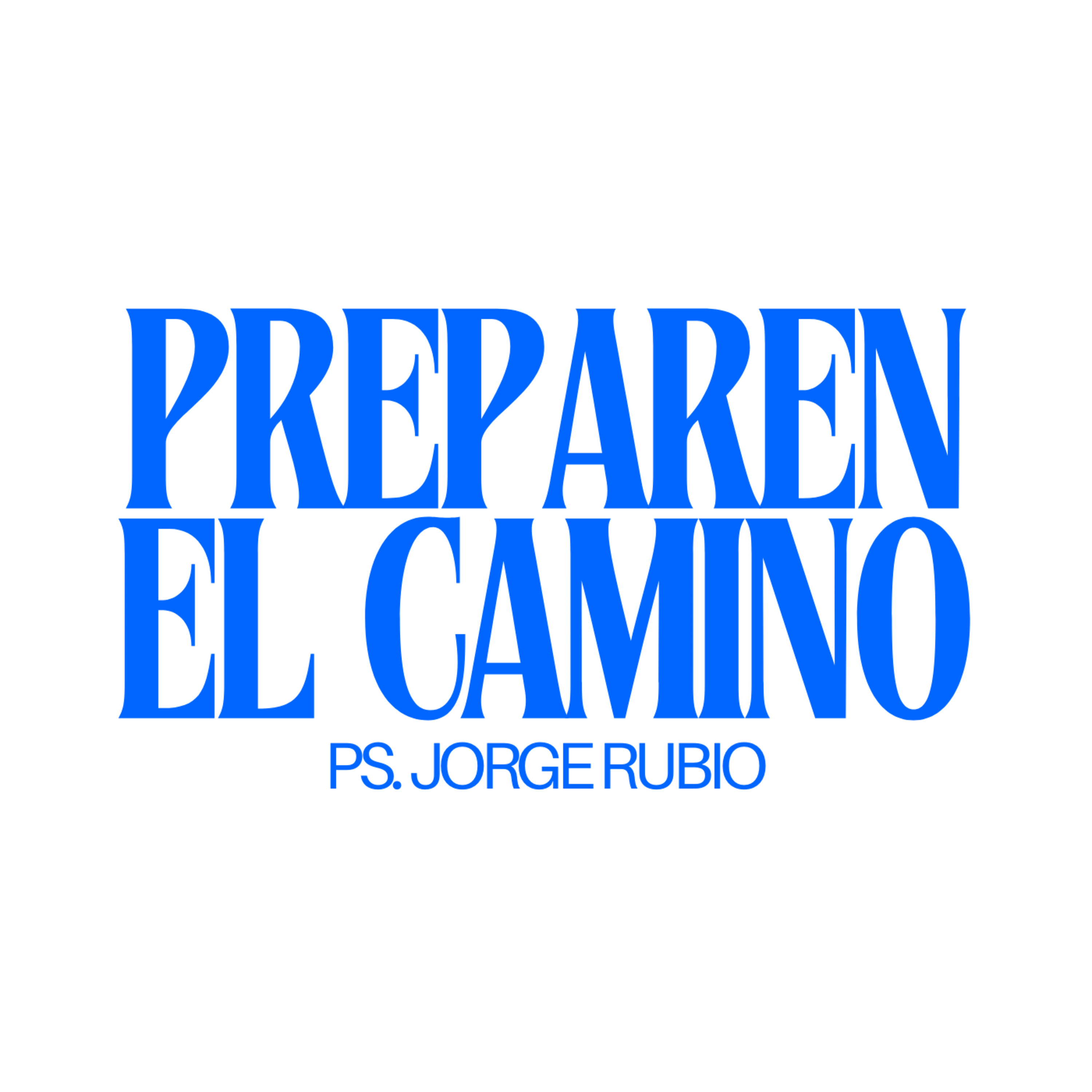 Preparen el camino | Ps. Jorge Rubio | 23 Noviembre