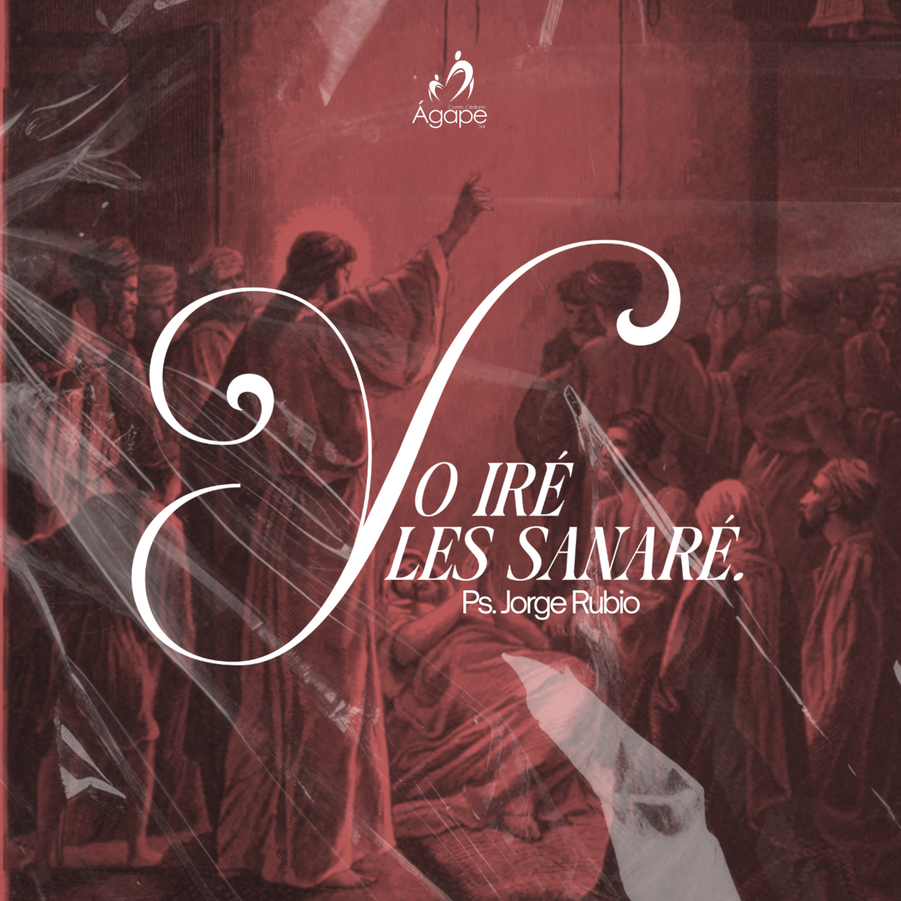 Yo iré y les sanaré - Ps. Jorge Rubio