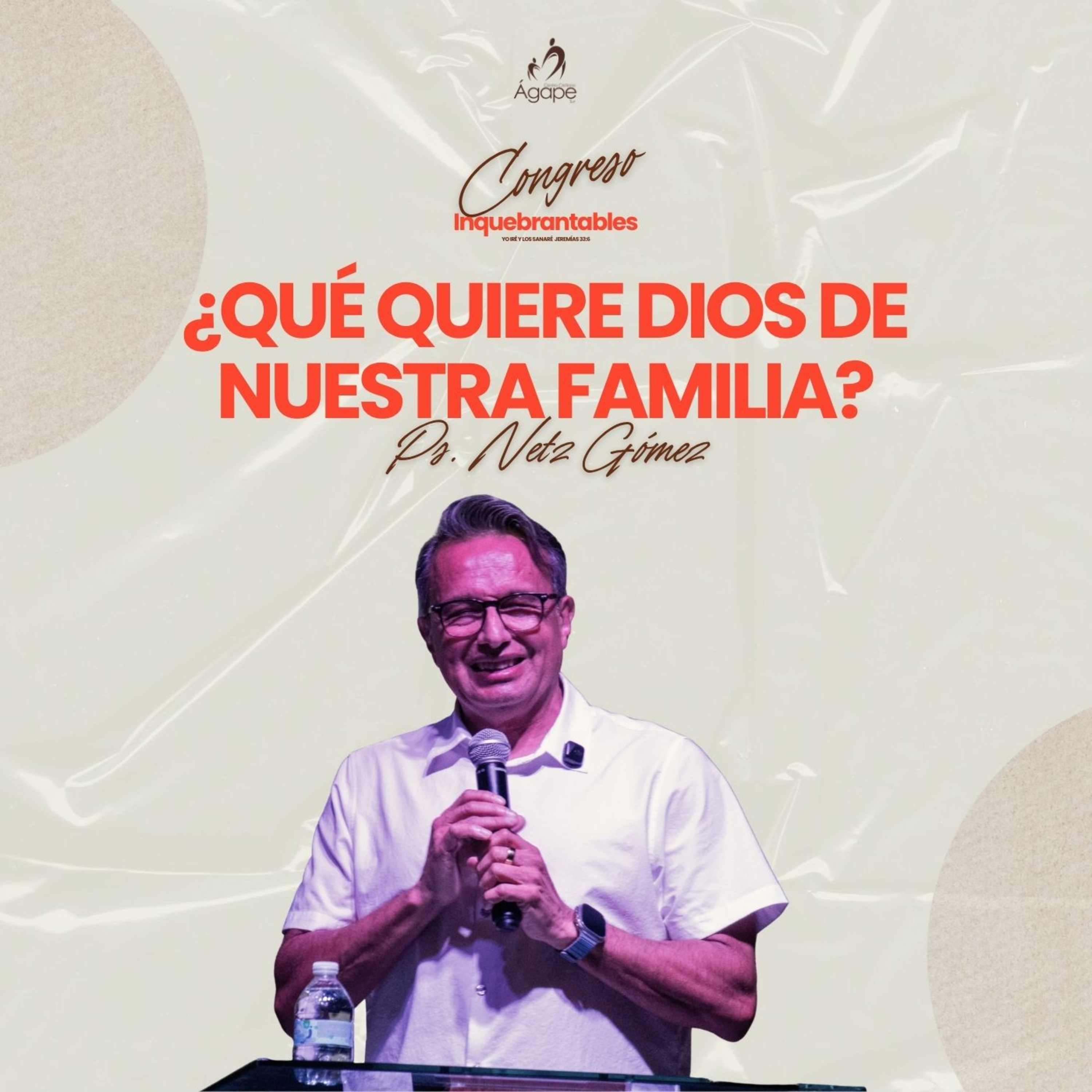 ¿Que quiere Dios de nuestra familia? | Ps. Netz Gómez | Inquebrantables 2026