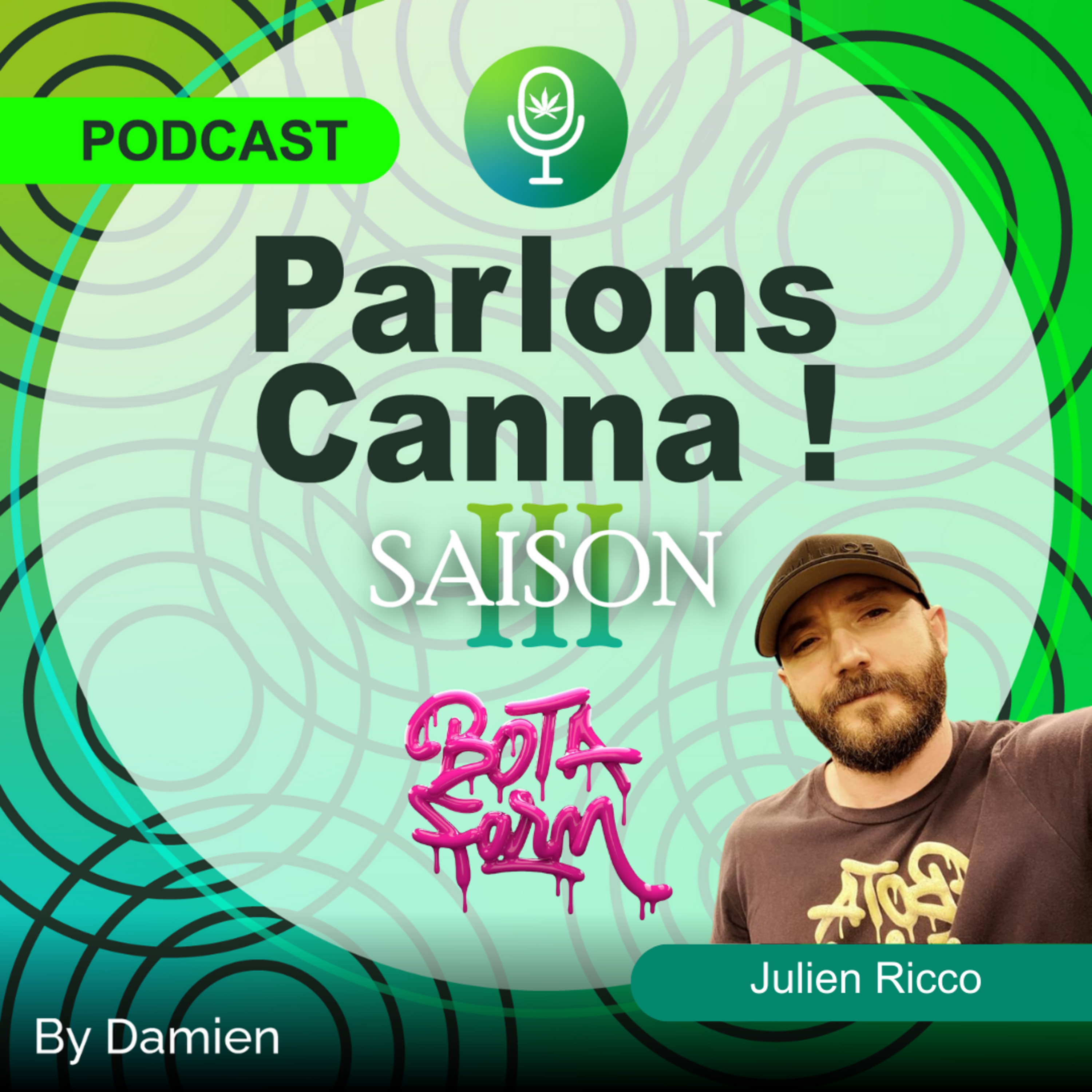 91/Vivez de votre passion, faites-vous confiance !- Julien Ricco - Fondateur Botafarm Genetics