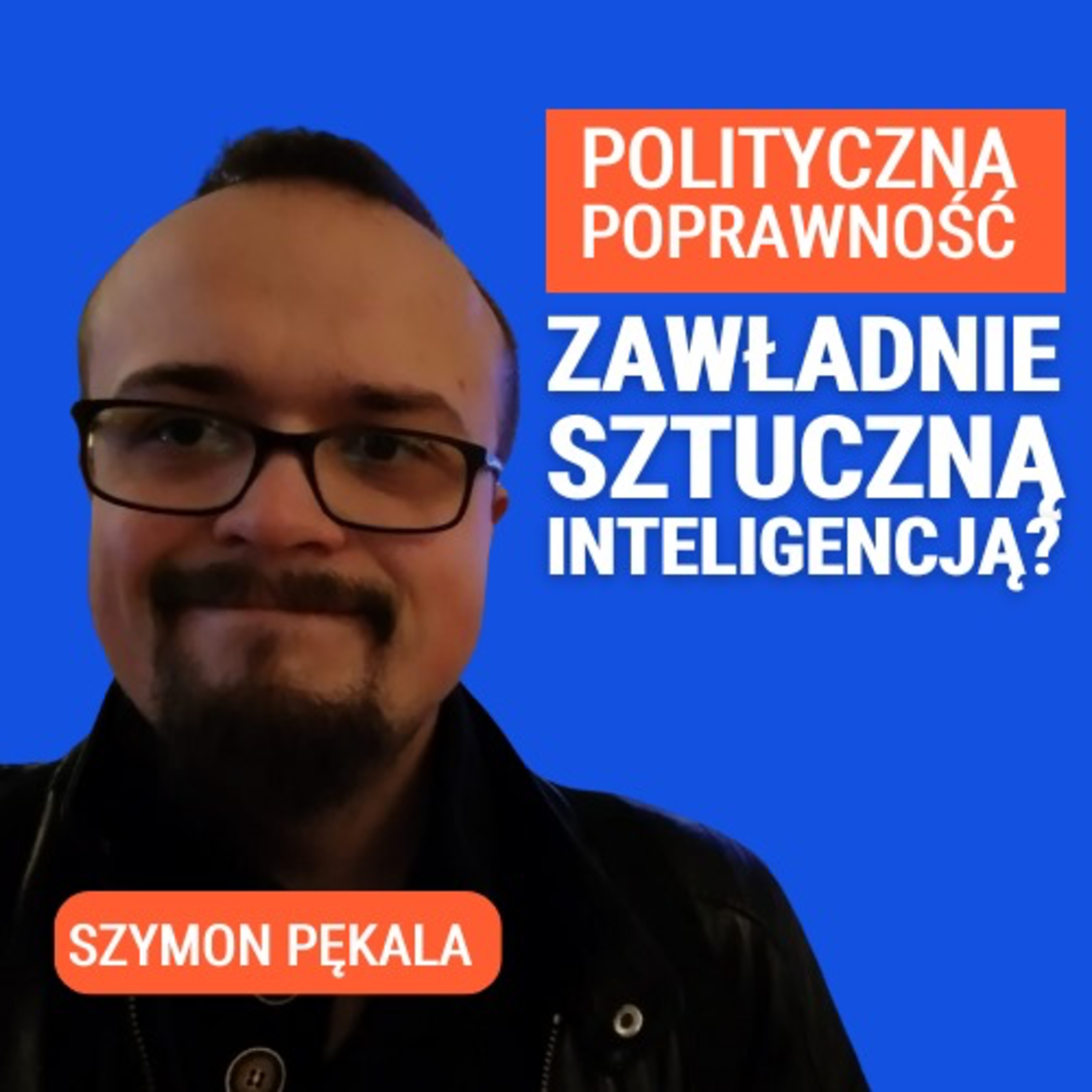 Szymon Pękala (Wojna Idei): Polityczna poprawność zawładnie sztuczną inteligencją?