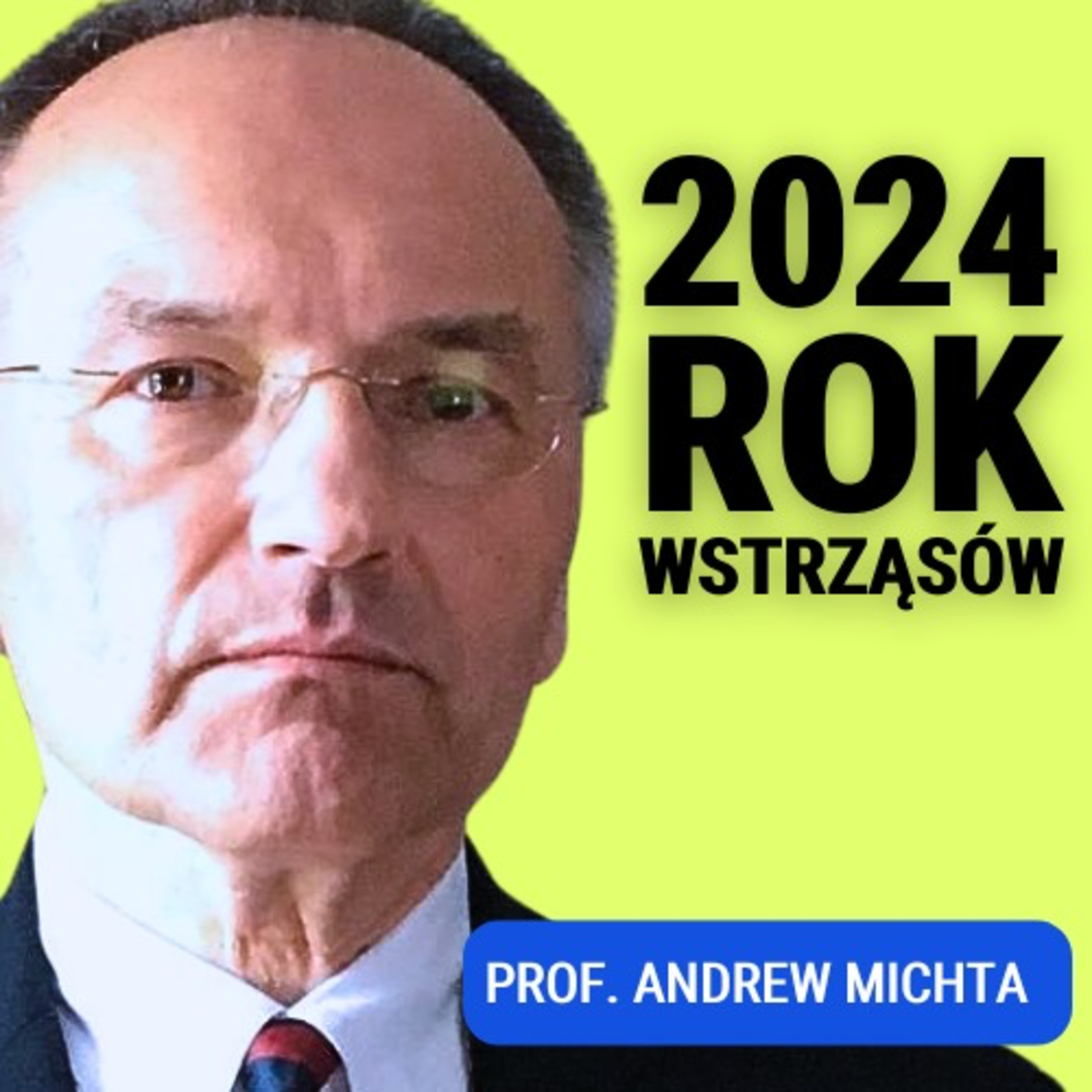 Prof. Andrew Michta: Koniec 2024 - wojny i wstrząsy na świecie, Rosja, Ukraina i podziały USA-Europa
