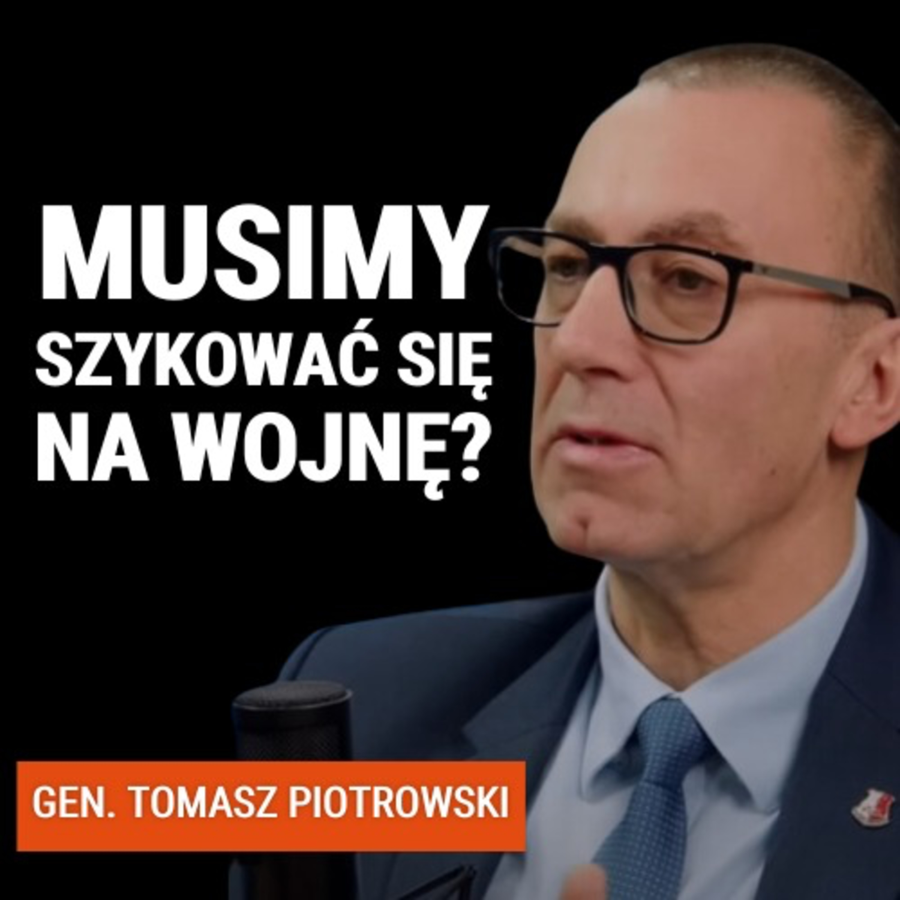 Gen. Tomasz Piotrowski: Czy Wojsko Polskie jest przygotowane na pełnoskalowy atak ze strony Rosji?
