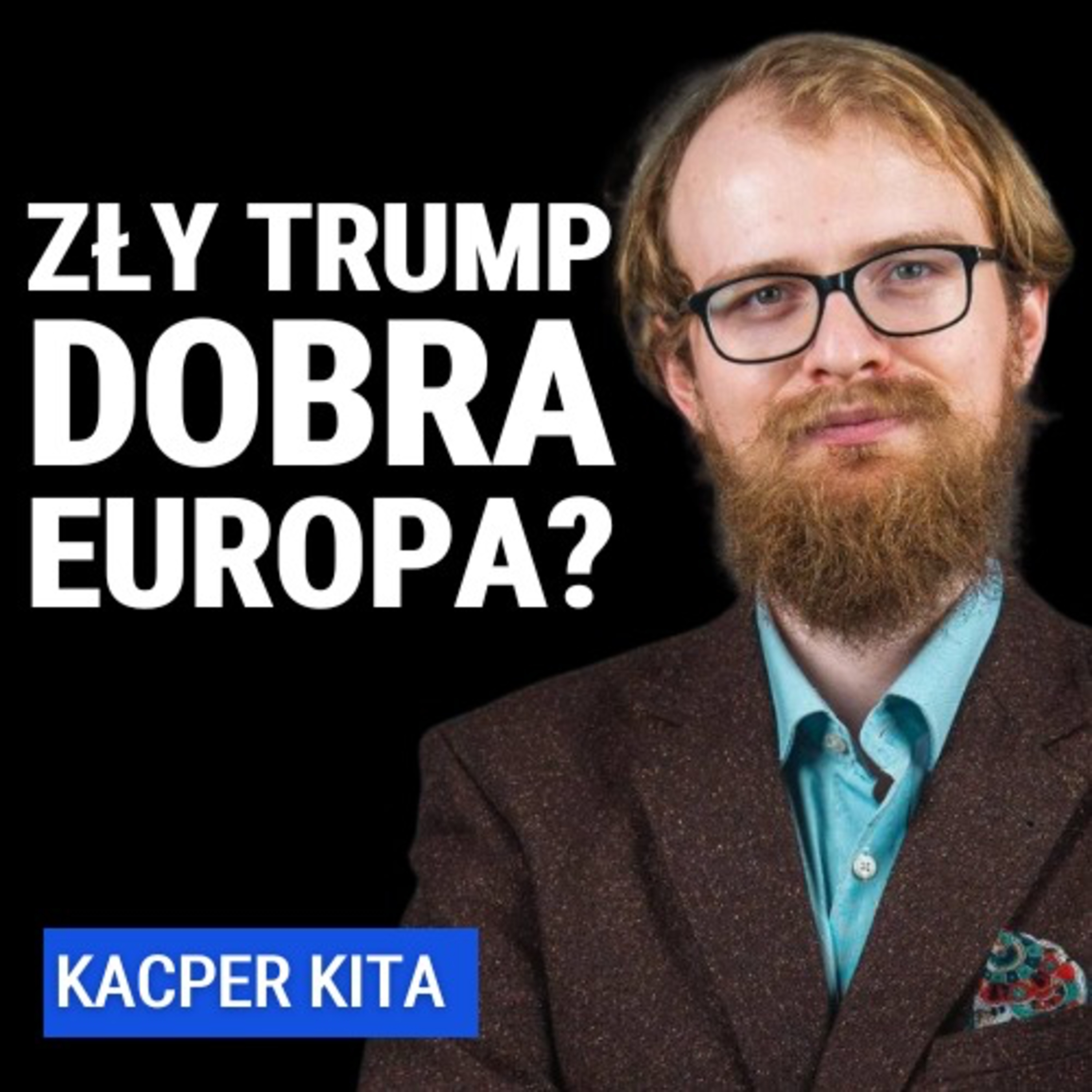 Czy Europa pozbiera się bez USA? Czy wszystko się zmieni na kontynencie? Kacper Kita