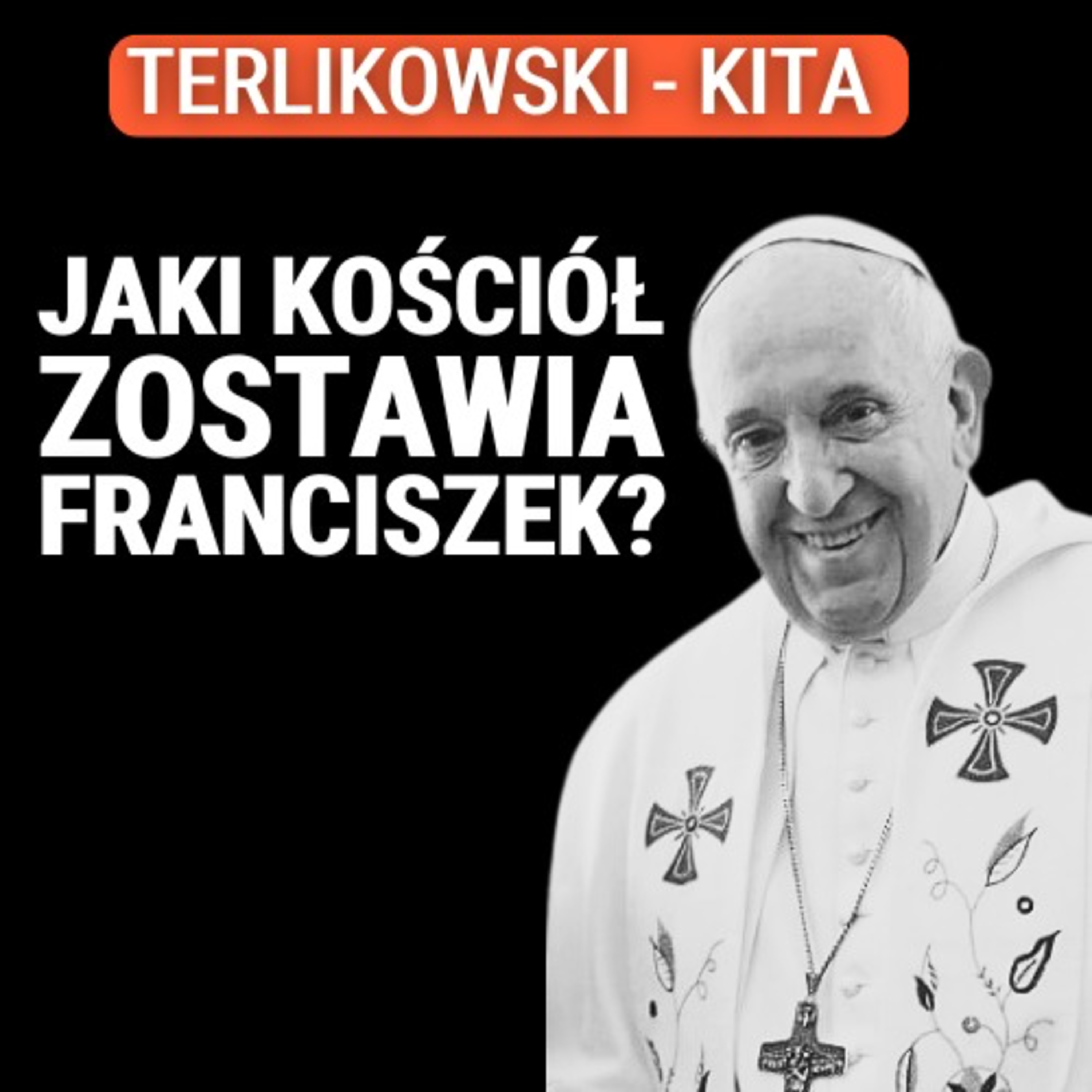 Tomasz Terlikowski, Kacper Kita: Jak zmienił się Kościół za Franciszka? Czy czeka nas Franciszek II?