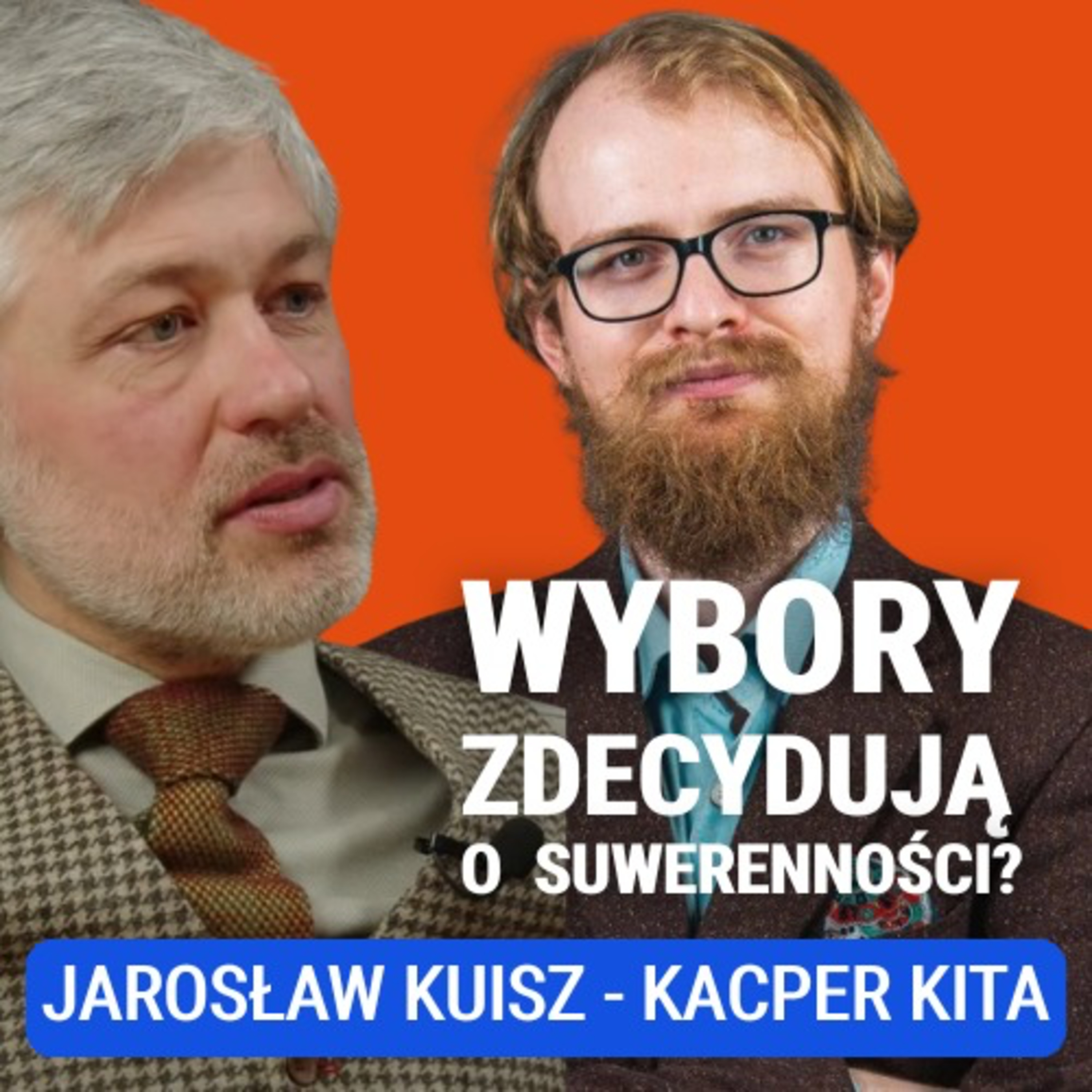 Kuisz, Kita: Czy te wybory decydują o suwerenności Polski? Czy boimy się ciągle jej utraty?