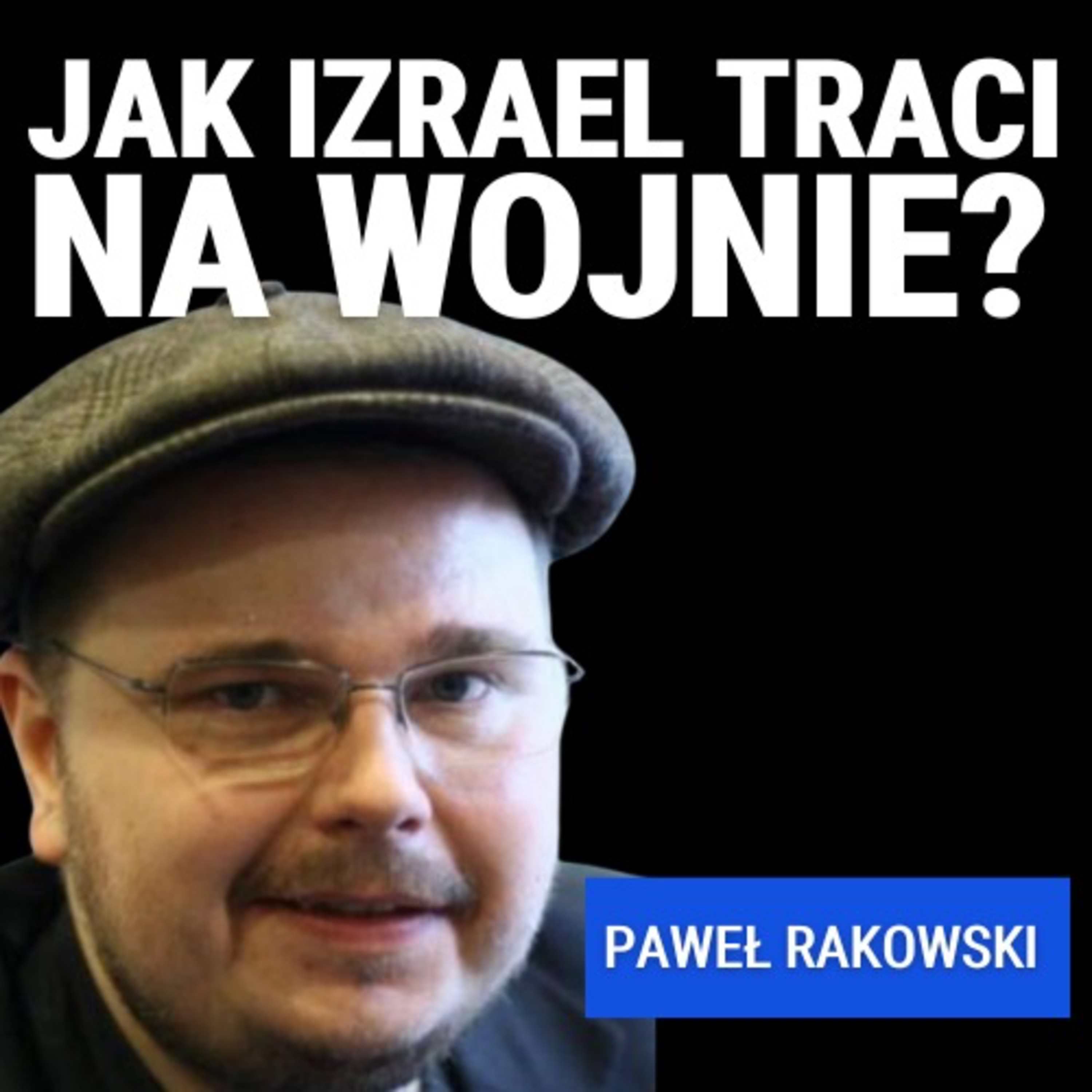 Czy Izrael staje się pariasem? Kulisy dyplomatycznej izolacji. Paweł Rakowski o zmianie układu sił