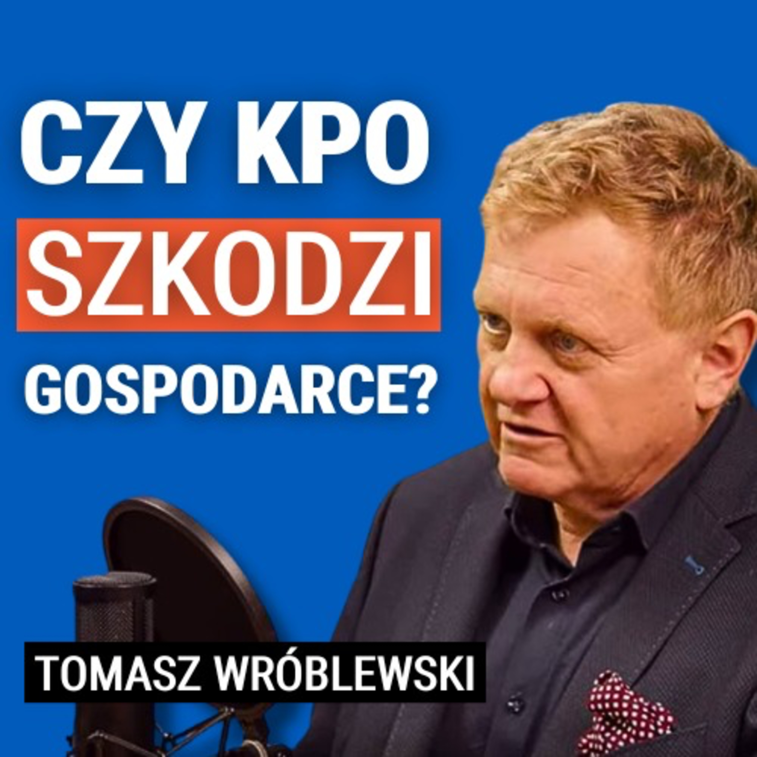 Tomasz Wróblewski: Unii Europejskiej będziemy płacić więcej niż dostaliśmy. KPO to ukryty dług
