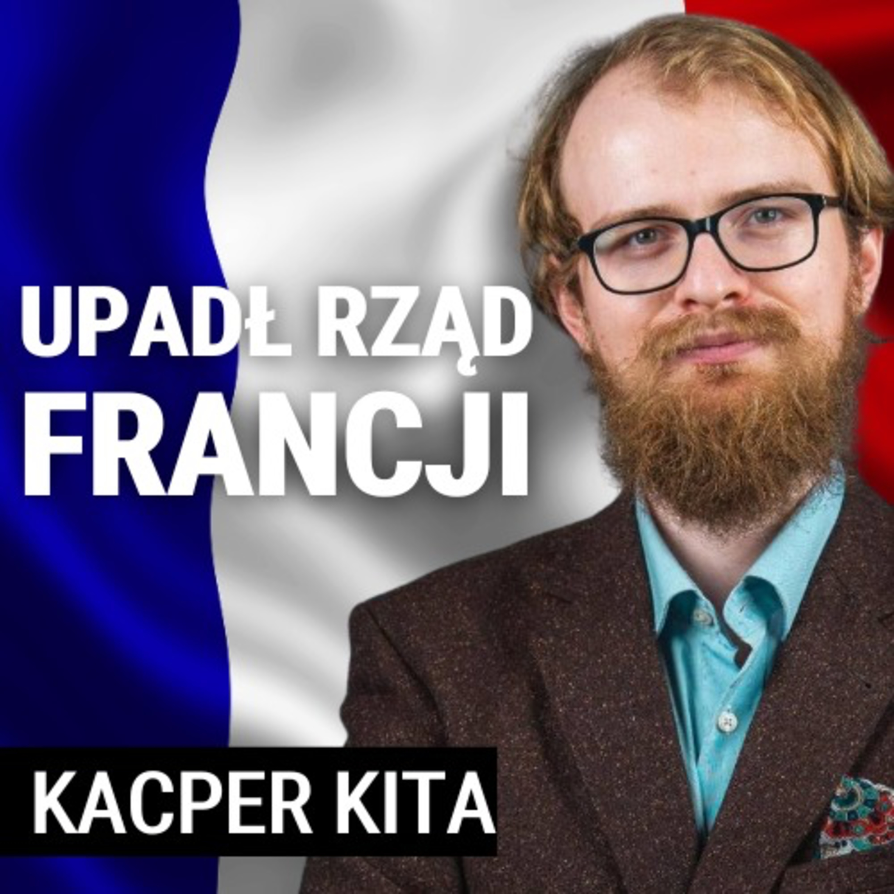 Upadek rządu. Francja w politycznych chaosie? Jaka przyszłość Le Pen, lewicy i Macrona? Kacper Kita