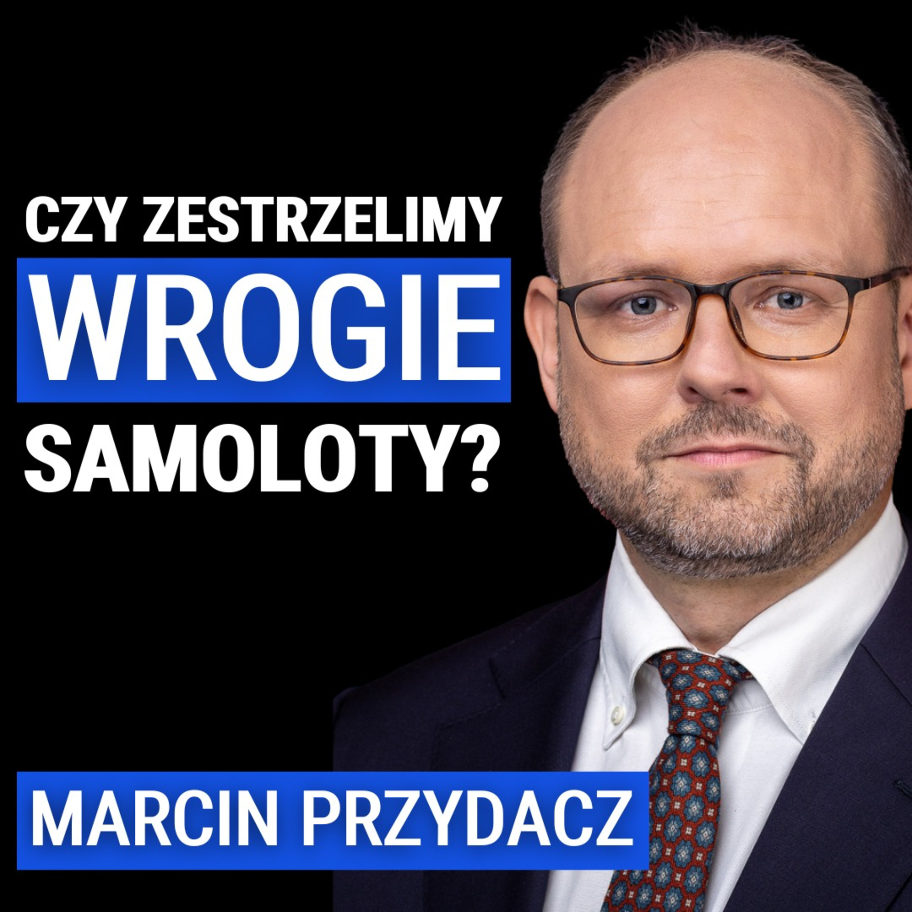 Jest polityczna zgoda rządu i prezydenta, aby kinetycznie neutralizować wrogie obiekty nad Polską