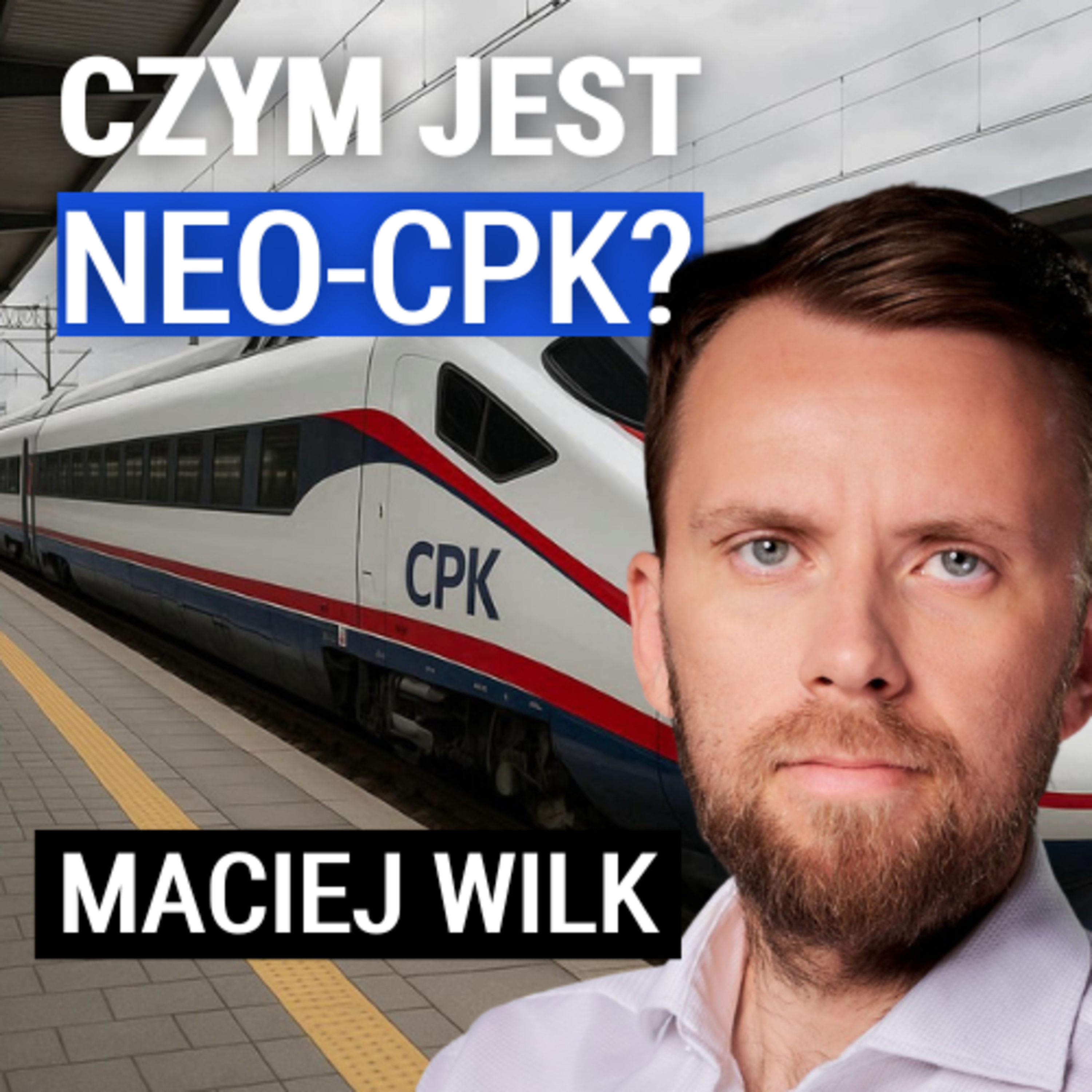 Rząd okroił CPK? Kiedy powstanie? Rozwój kolei szybkiej prędkości uderzy w małe miasta? Maciej Wilk