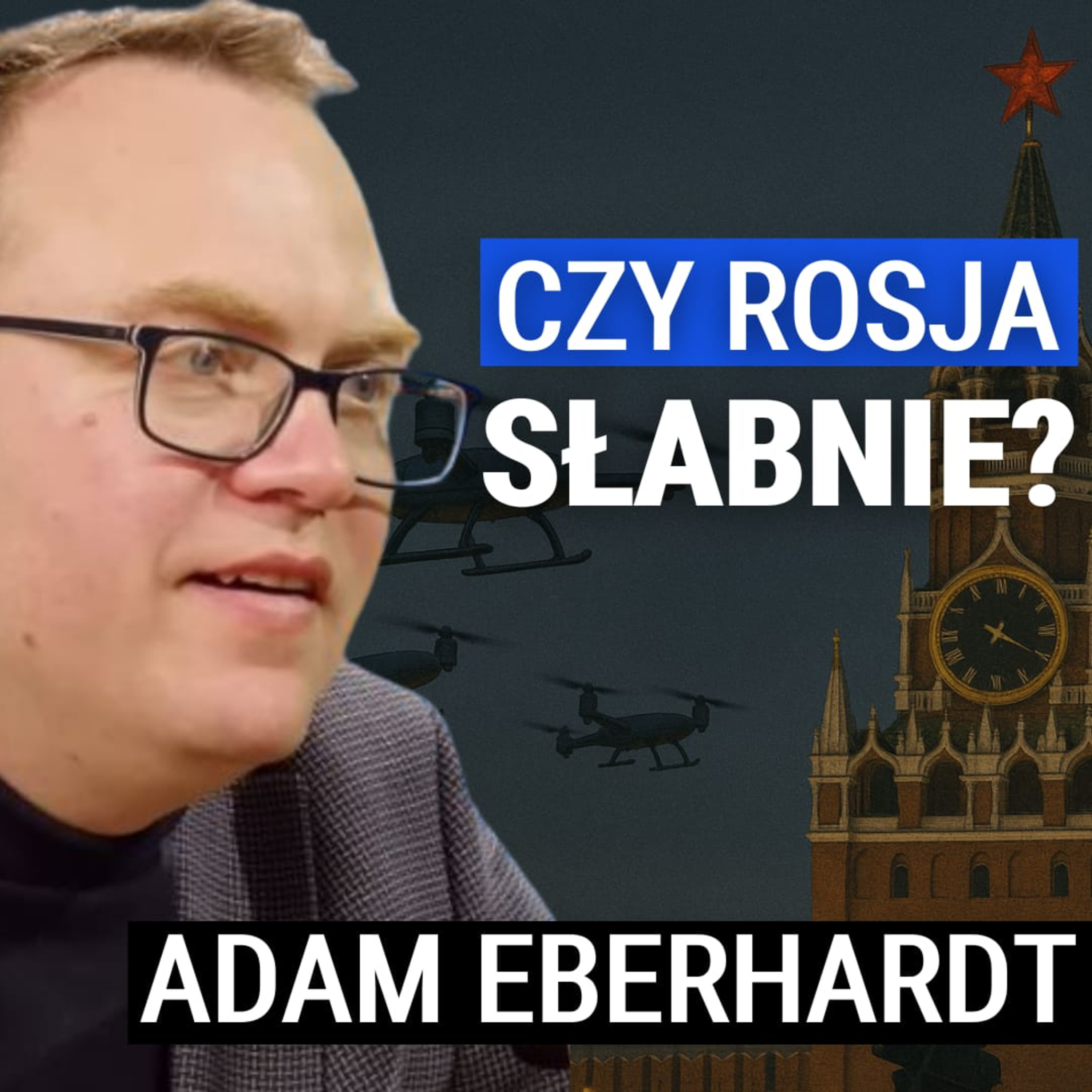 Adam Eberhardt: Rosja słabnie? Jakie są szanse na zakończenie wojny? Ukraińskie drony nad Moskwą