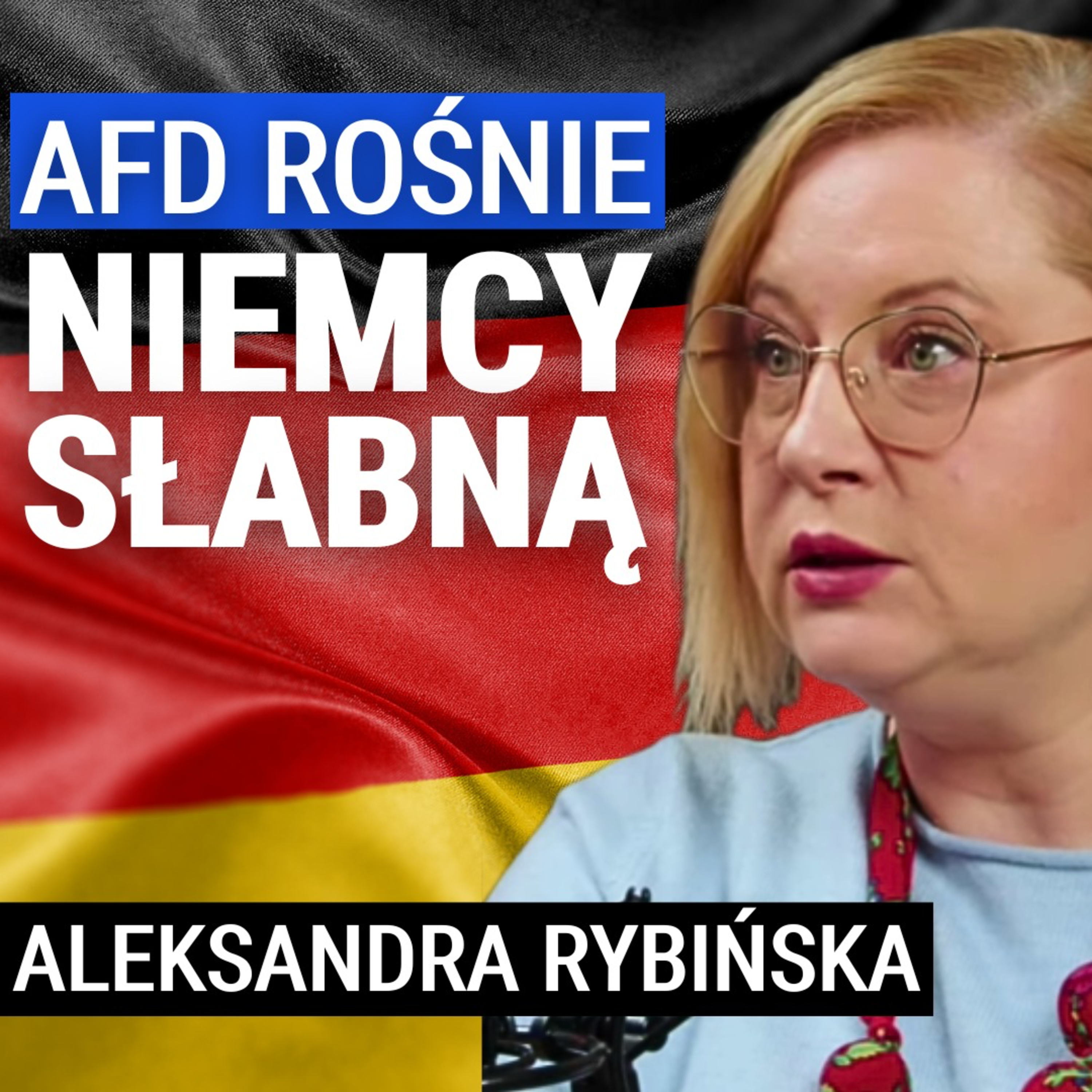 Aleksandra Rybińska: AfD powstała bo władza wmawiała ludziom, że imigracja zawsze jest pozytywna