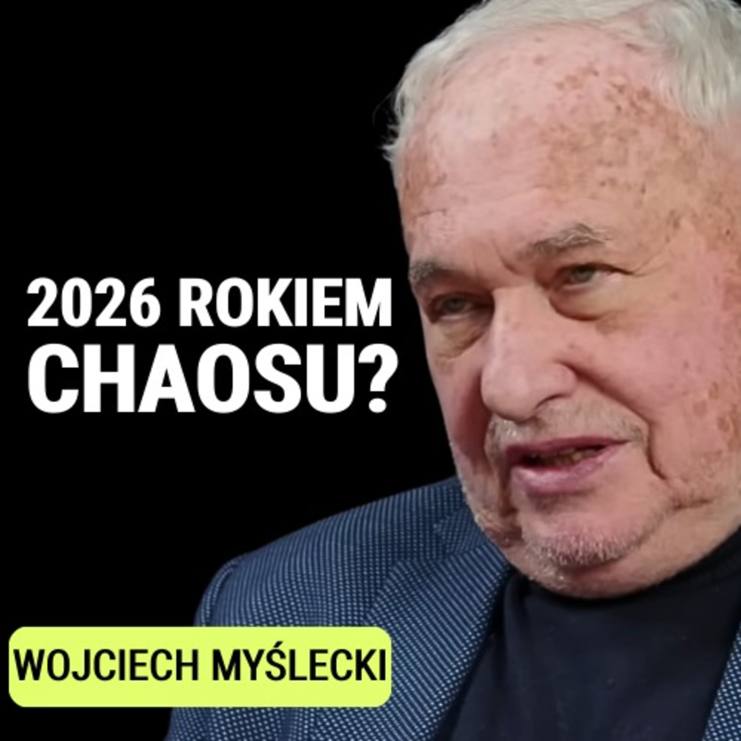 2026 to koniec zabawy. Czy Polska ma jeszcze strategię na chaos świata? Prof. Wojciech Myślecki