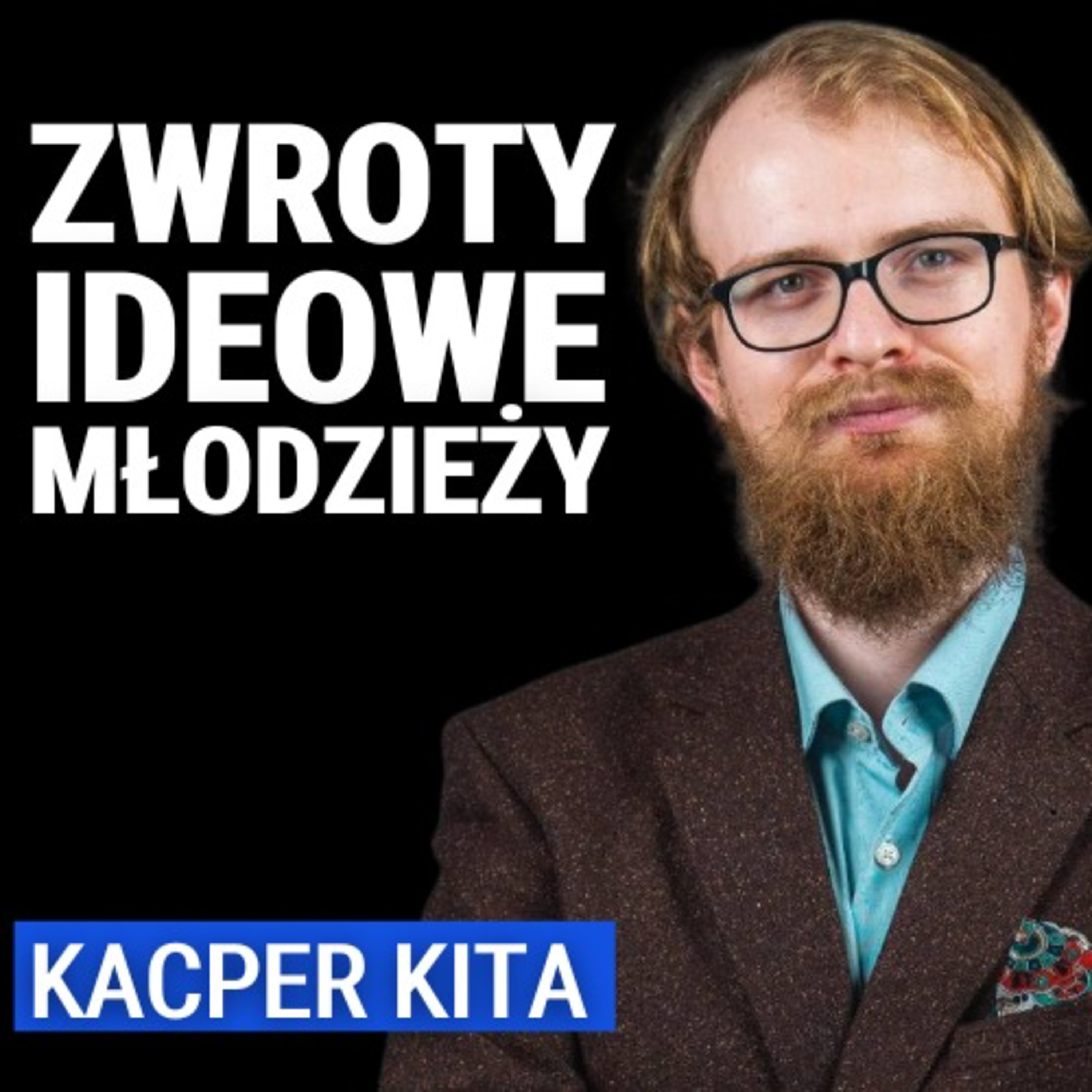 Kacper Kita: Jak zmieniły się poglądy polityczne młodzieży?Samotni, zagubieni, ale wierzą w miłość?