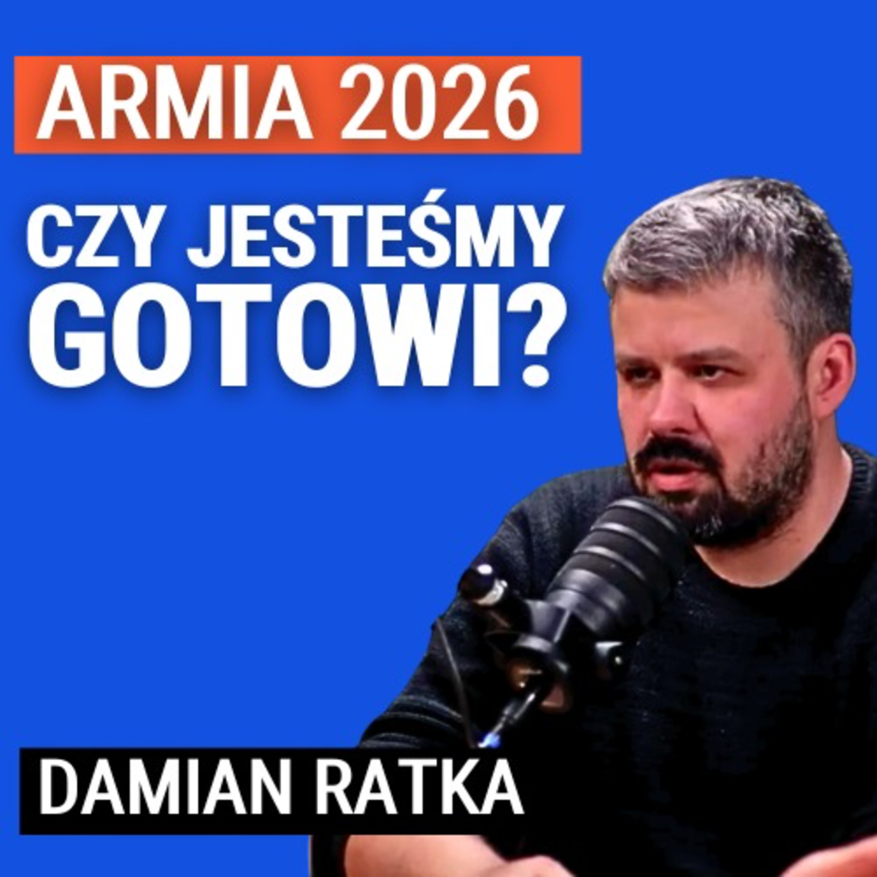 Polska armia w 2026: jesteśmy gotowi czy wciąż nadrabiamy 30 lat zaniedbań? Damian Ratka, Defence24