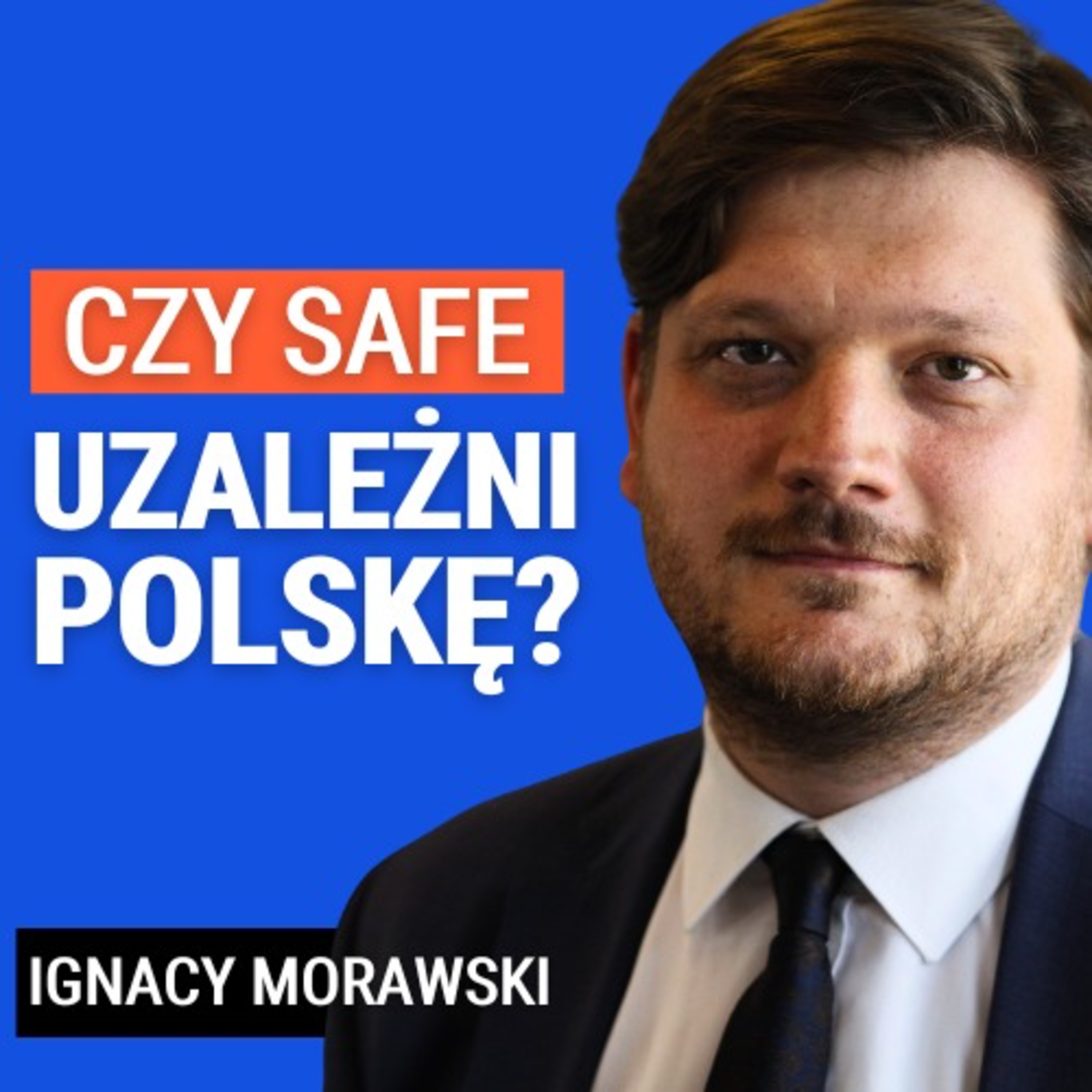 SAFE: manna z nieba czy ryzyko walutowe? Prawda o unijnej pożyczce. Ignacy Morawski