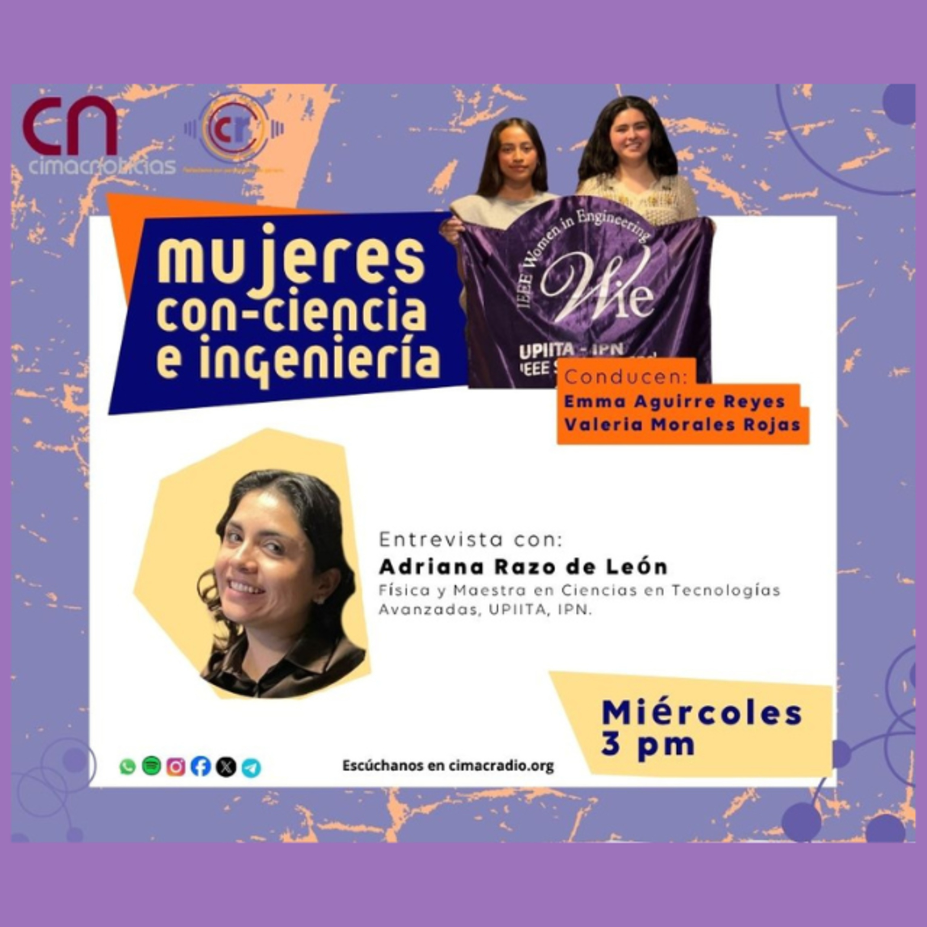 Mujeres con ciencia e ingeniería: Adriana Razo de León, física y maestra en Ciencias en Tecnologías Avanzadas por la UPIITA IPN episode artwork