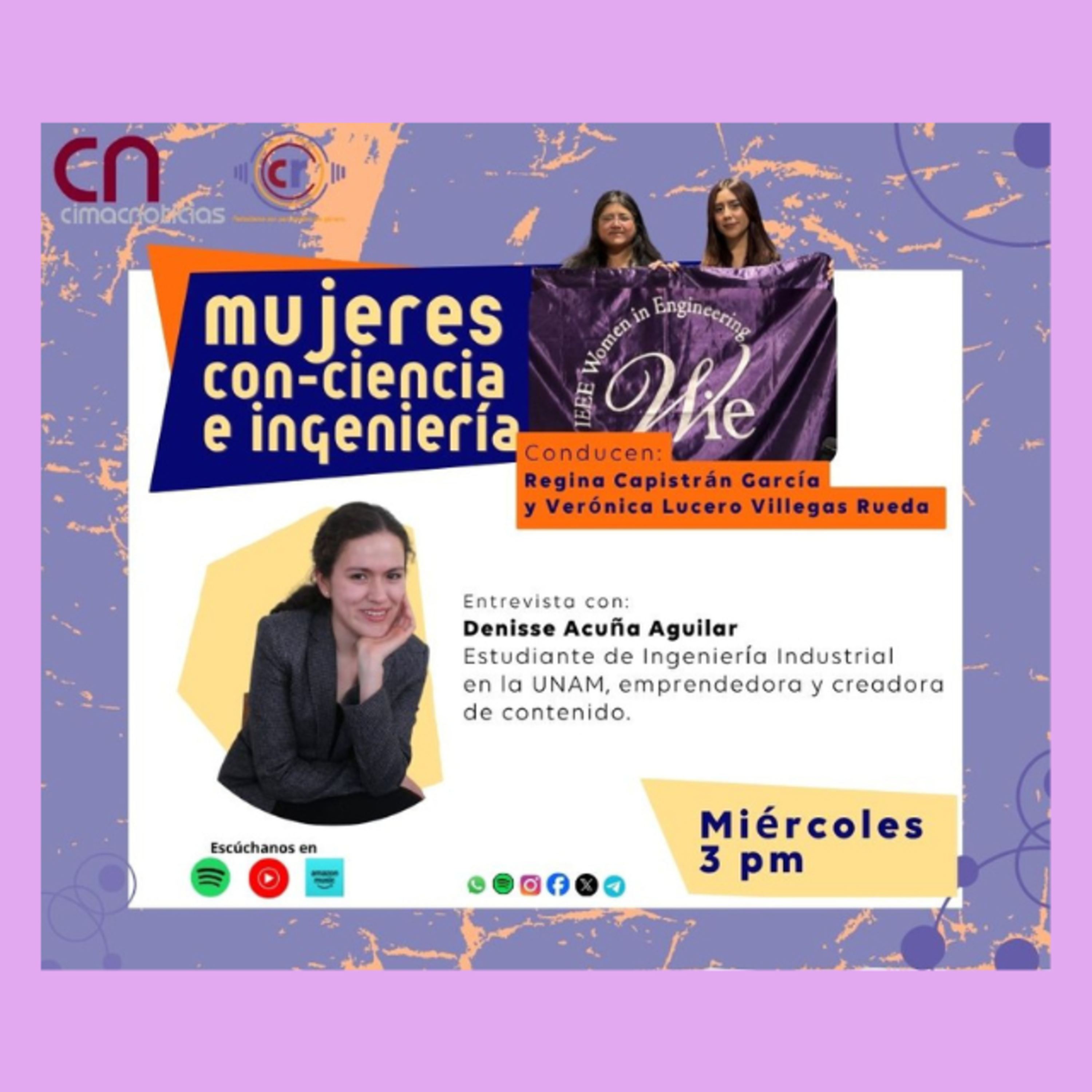 Mujeres con Ciencia e Ingeniería: Denisse Acuña Aguilar, estudiante de Ingeniería Industrial en UNAM, emprendedora y creadora de contenido  episode artwork