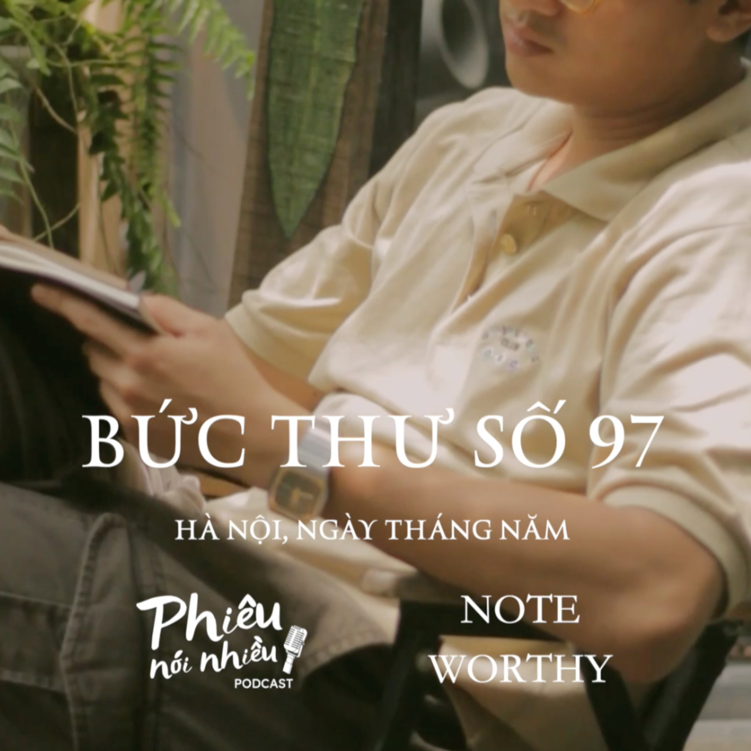 BỨC THƯ SỐ 97 : Nếu biết sớm, tôi đã thảnh thơi...