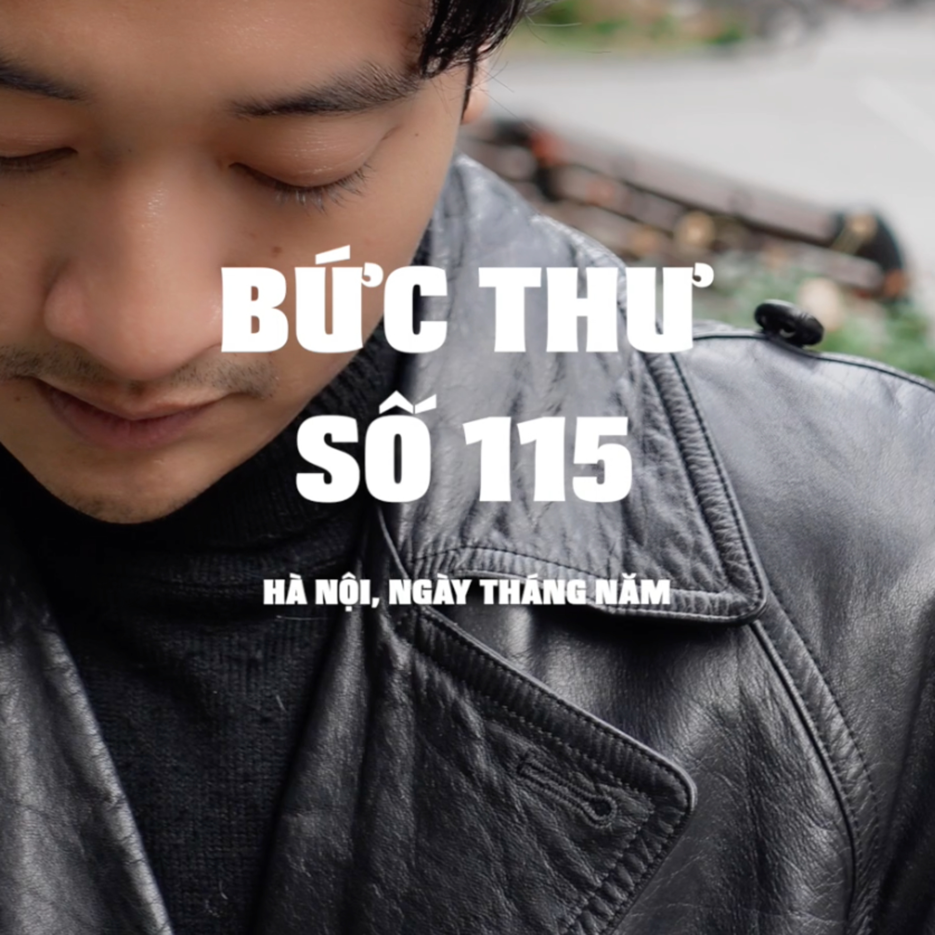 BỨC THƯ SỐ 115: THANH XUÂN của chúng ta có gì?