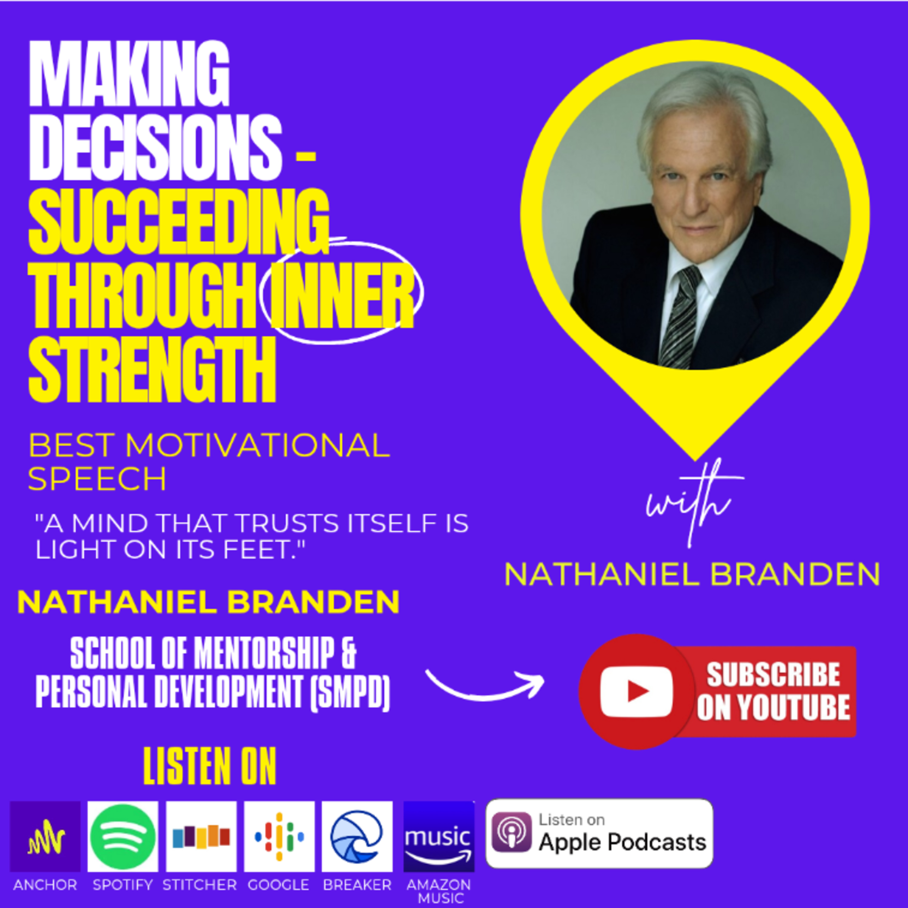Making Decisions_Succeeding Through Your Inner Strength: Nathaniel Branden | SMPD episode artwork