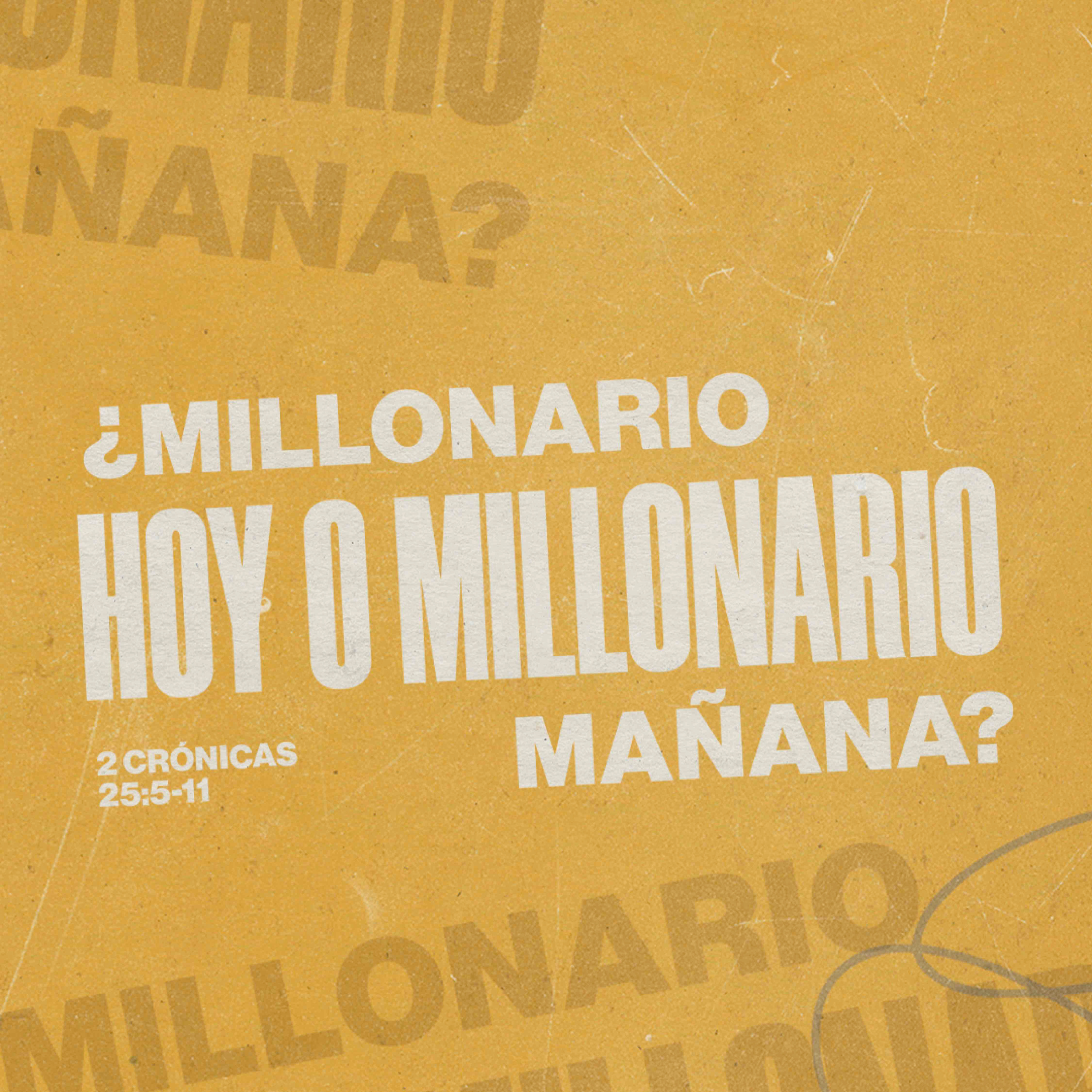 ¿Millonarios hoy o millonarios mañana? - 2 Crónicas 25:5-11