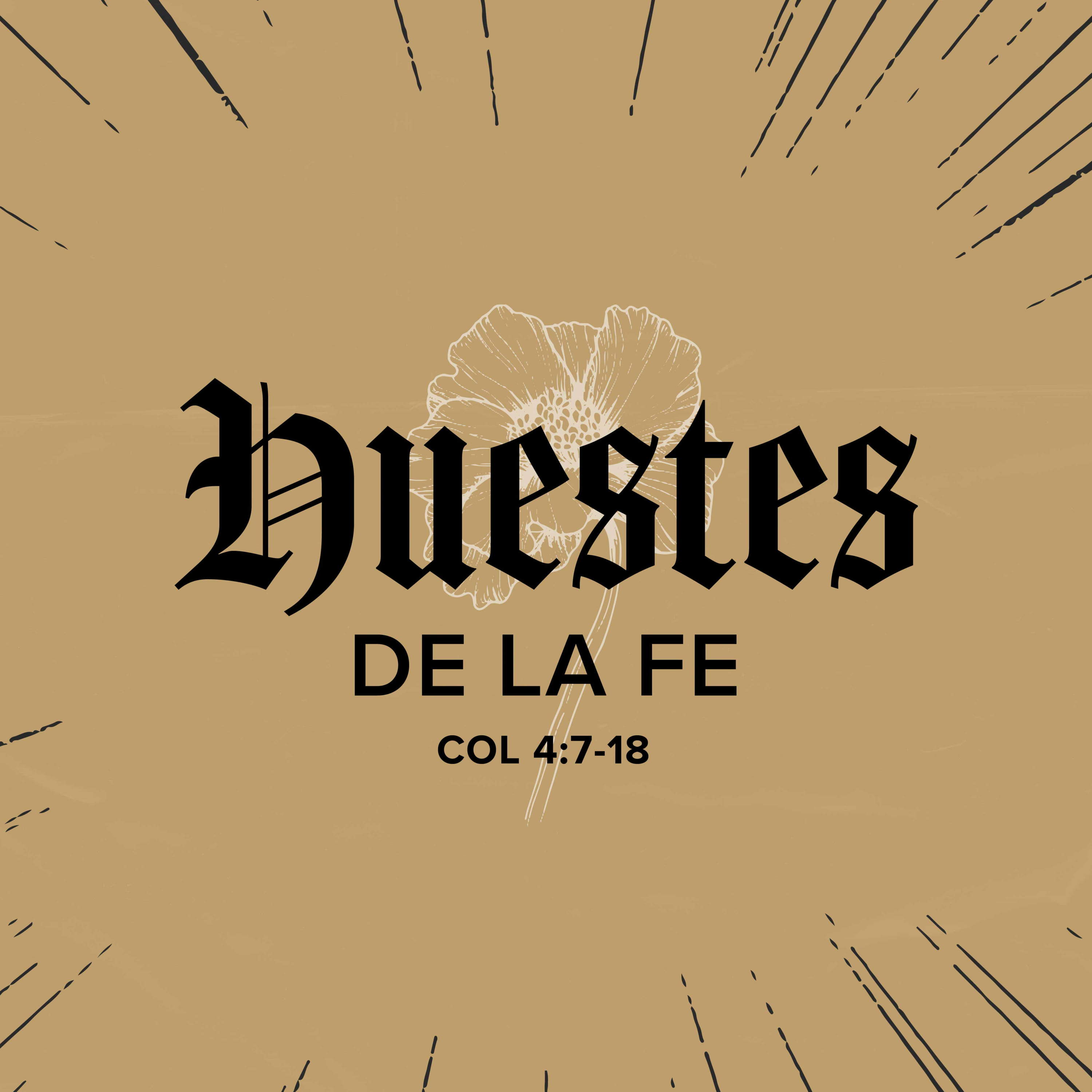 Huestes de la fe - Colosenses 4:7-18