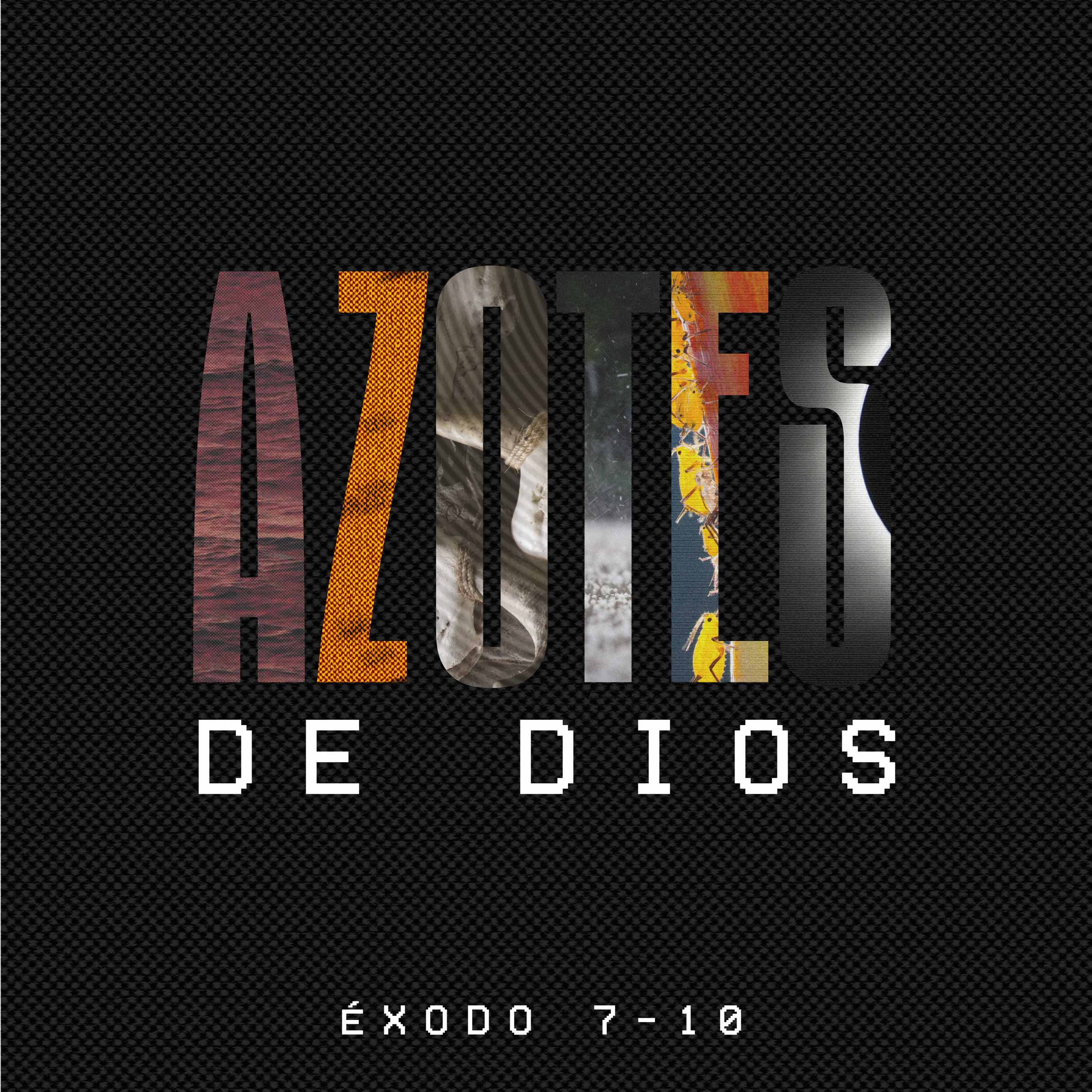 Azotes de Dios - Éxodo 7-10