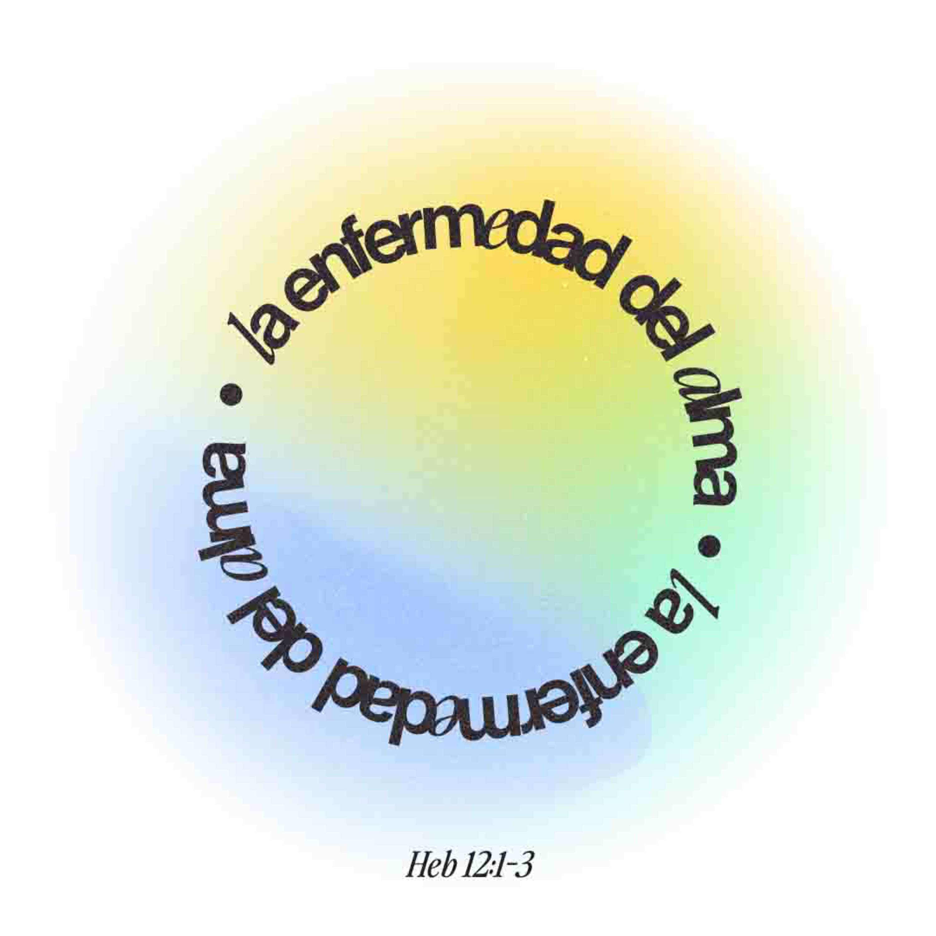 La enfermedad del alma - Hebreos 12:1-3
