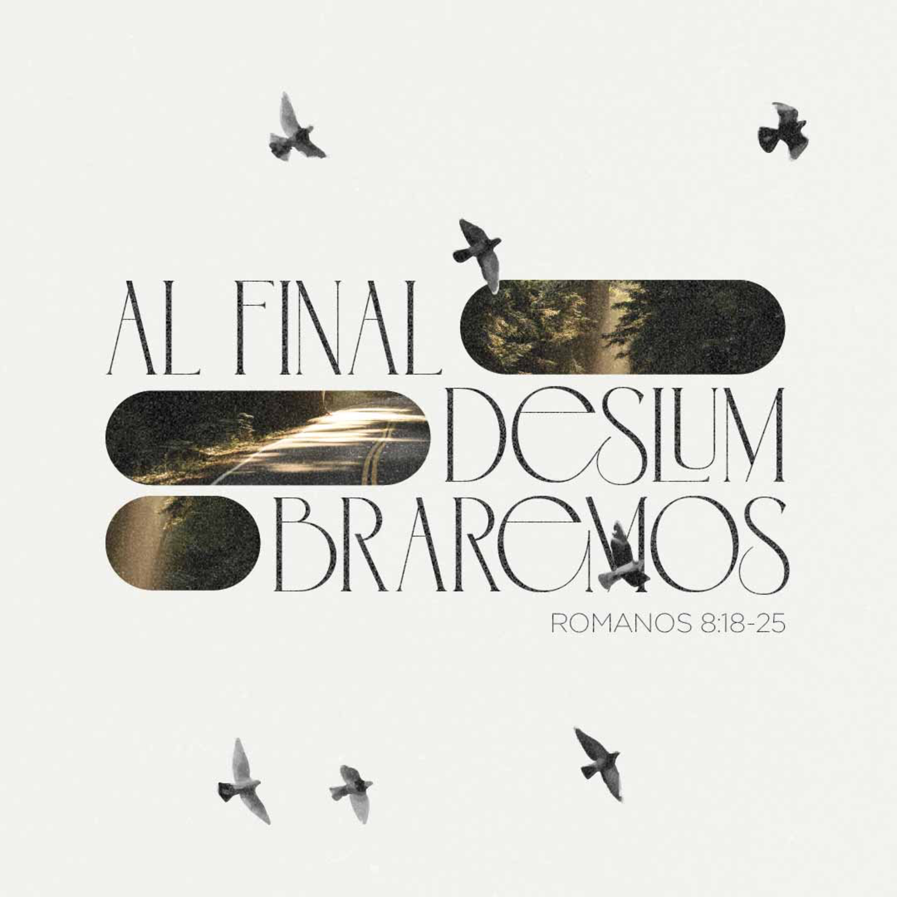 Al final, deslumbraremos – Romanos 8:18-25