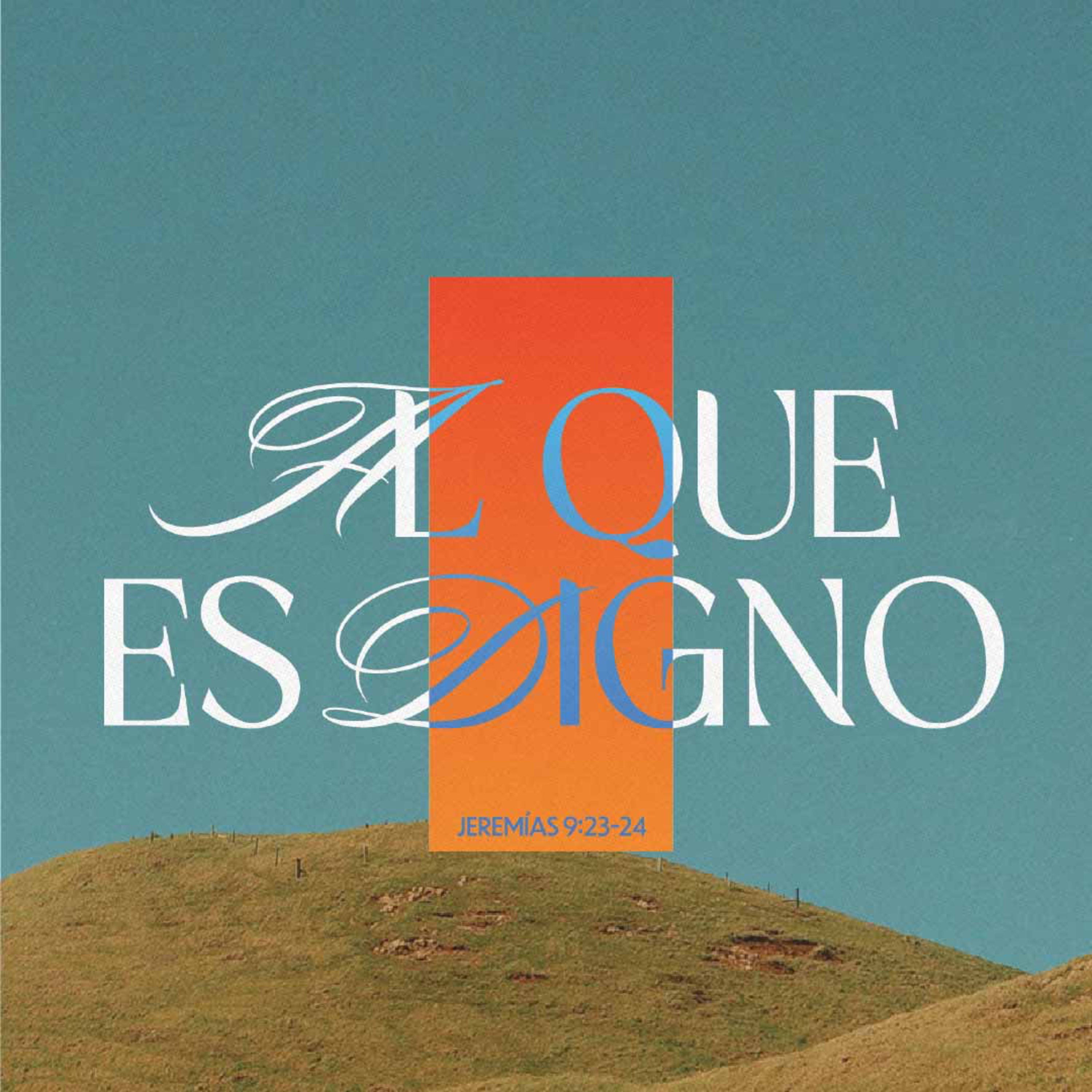 Al que es Digno – Jeremías 9:23-24