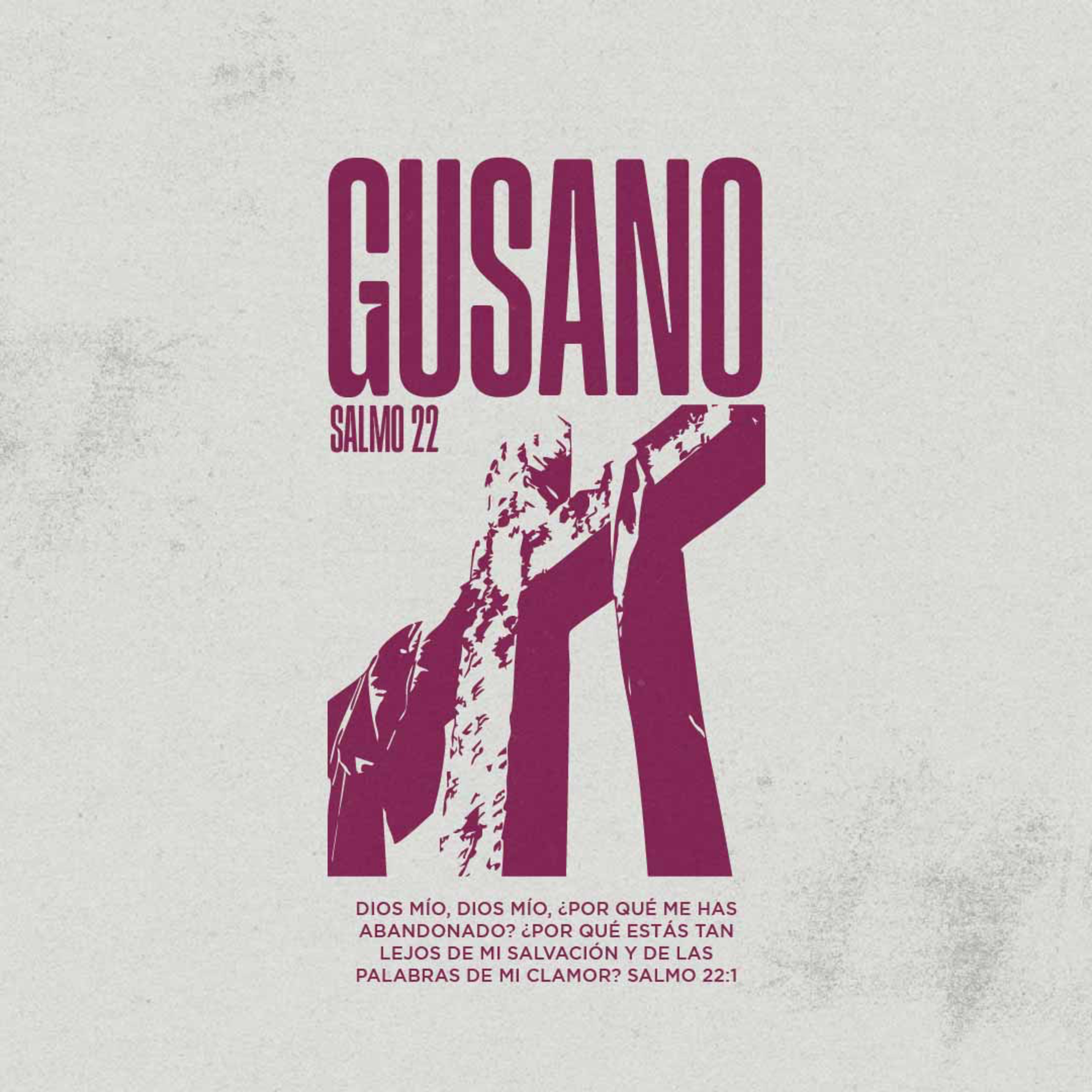 Gusano – Salmo 22