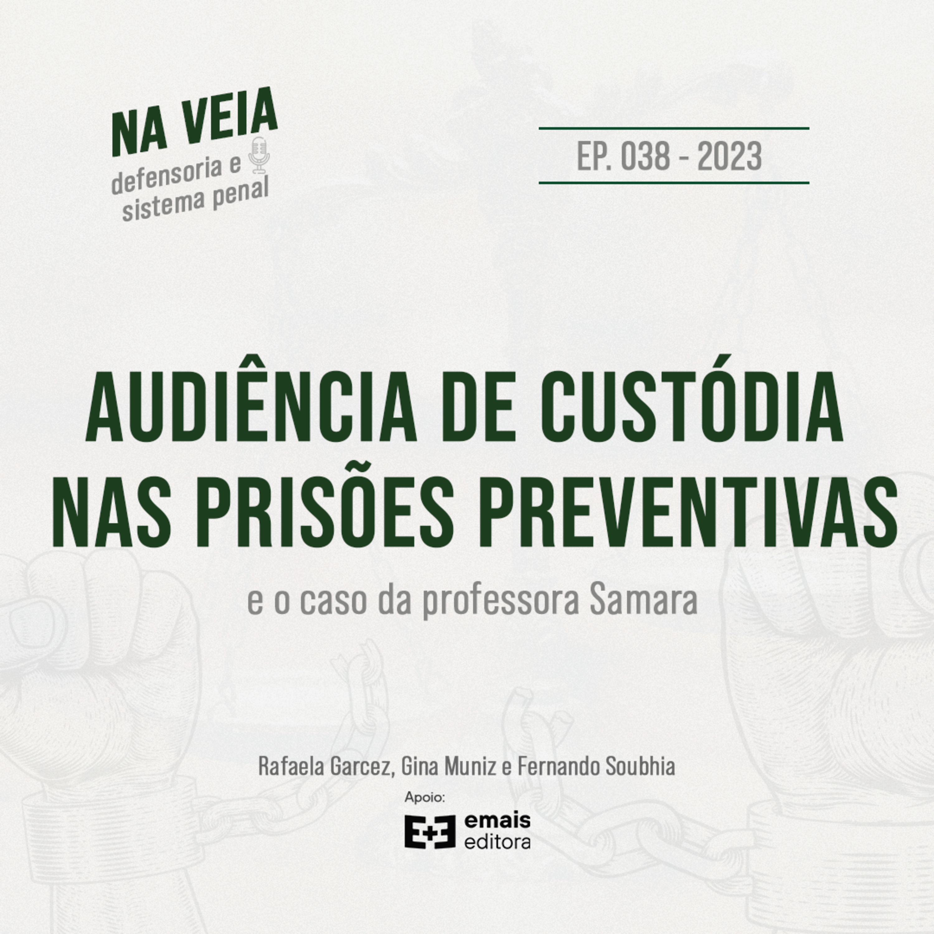 Ep. 038 Audiência de custódia nas prisões preventivas e o caso da professora Samara episode artwork