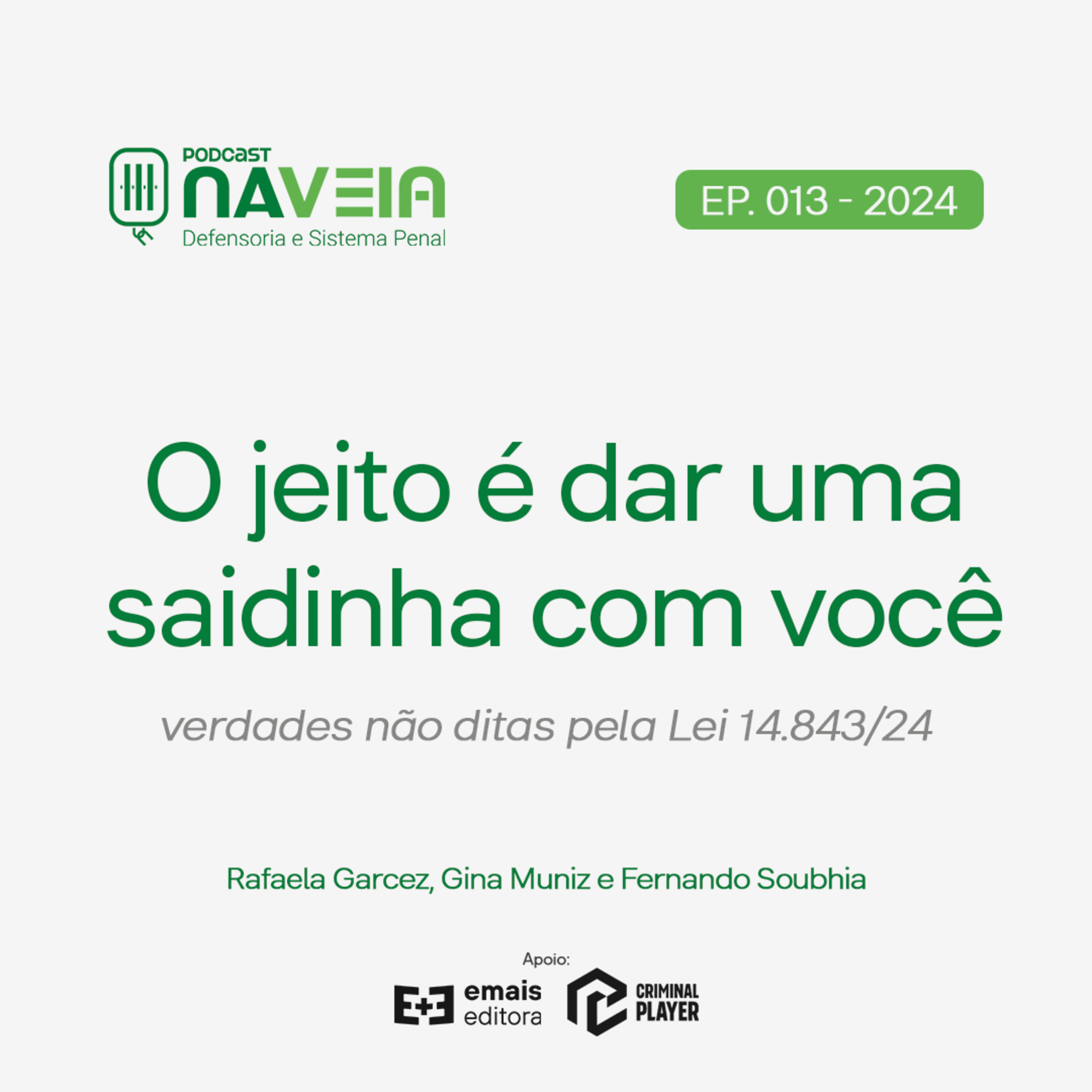 Ep. 013 O jeito é dar uma saidinha com você: verdades não ditas pela Lei 14.843/24 episode artwork