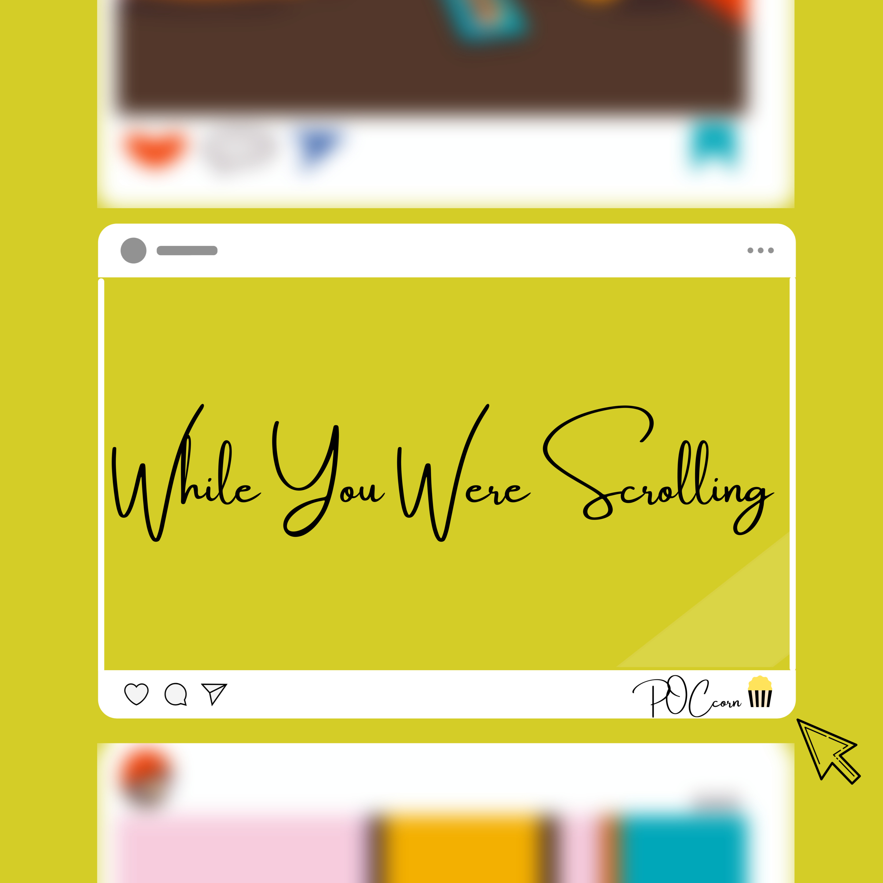 While You Were Scrolling...