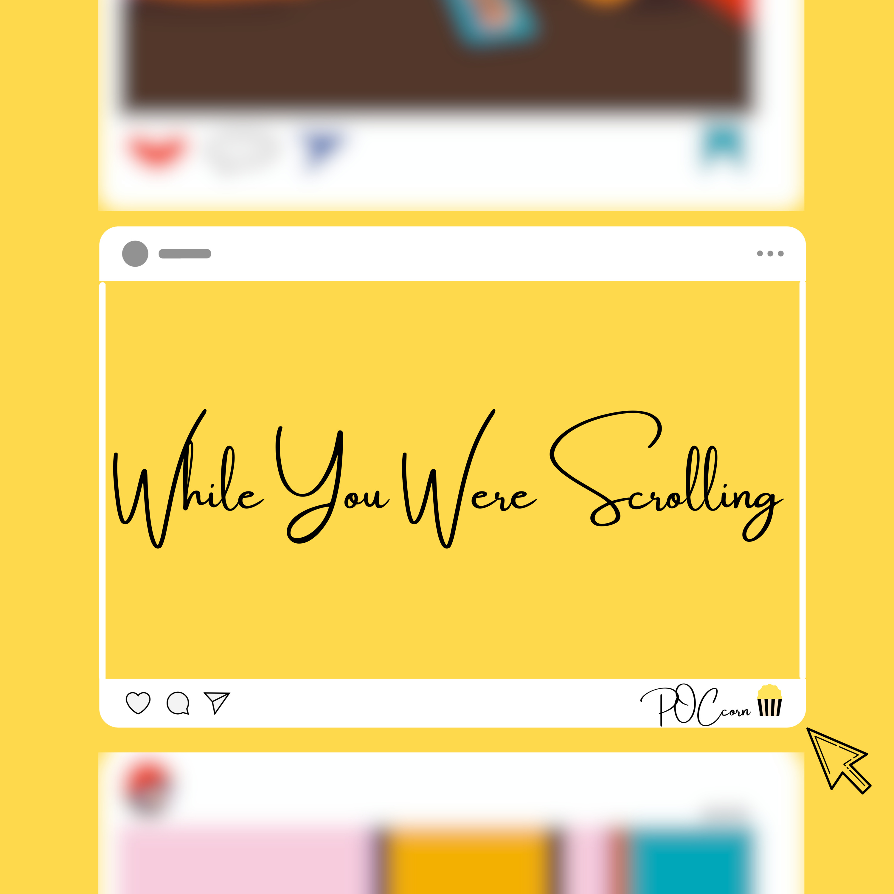 While You Were Scrolling...