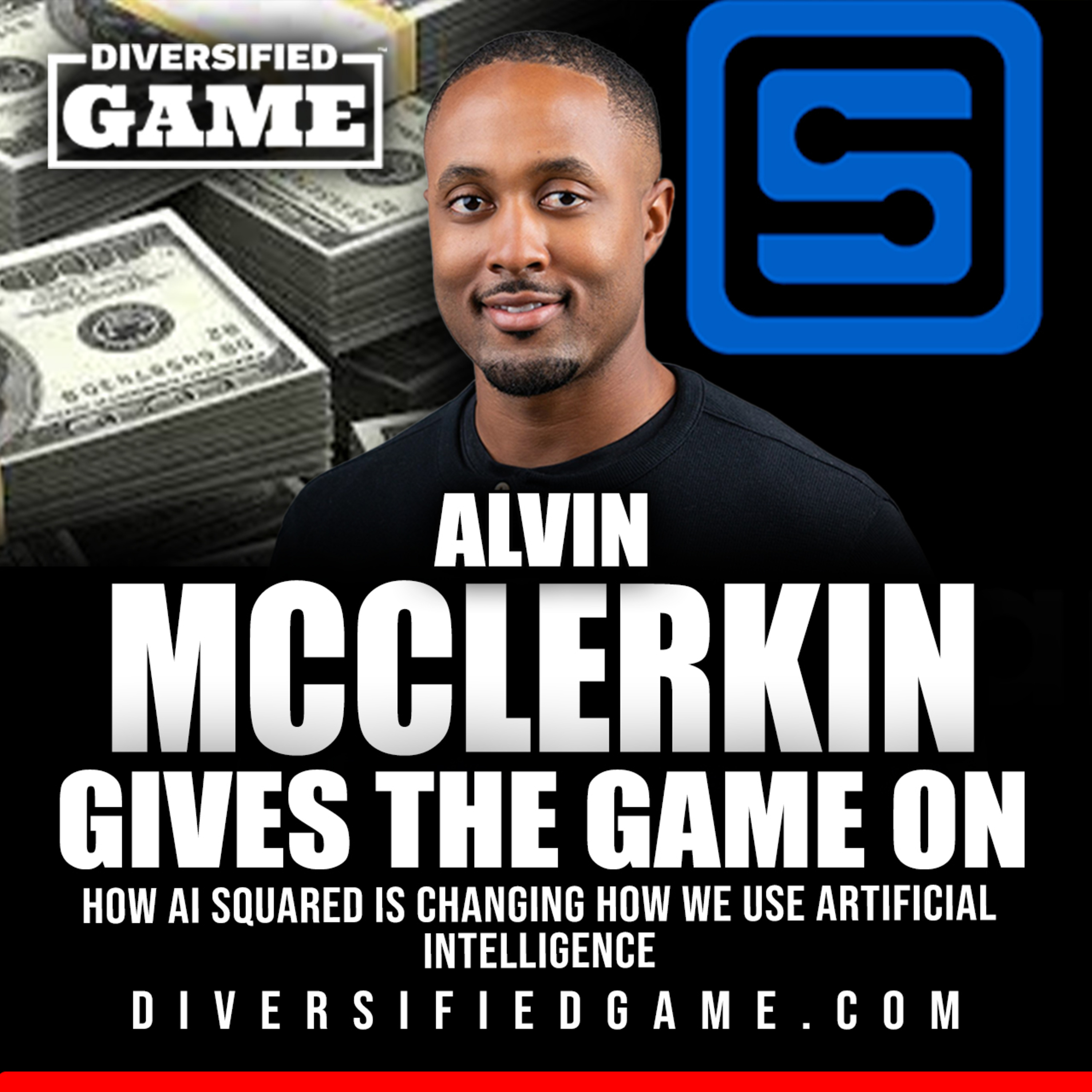 REVOLUTIONIZING AI: ALVIN MCCLERKIN REVEALS THE GAME-CHANGING IMPACT OF AI SQUARED episode artwork