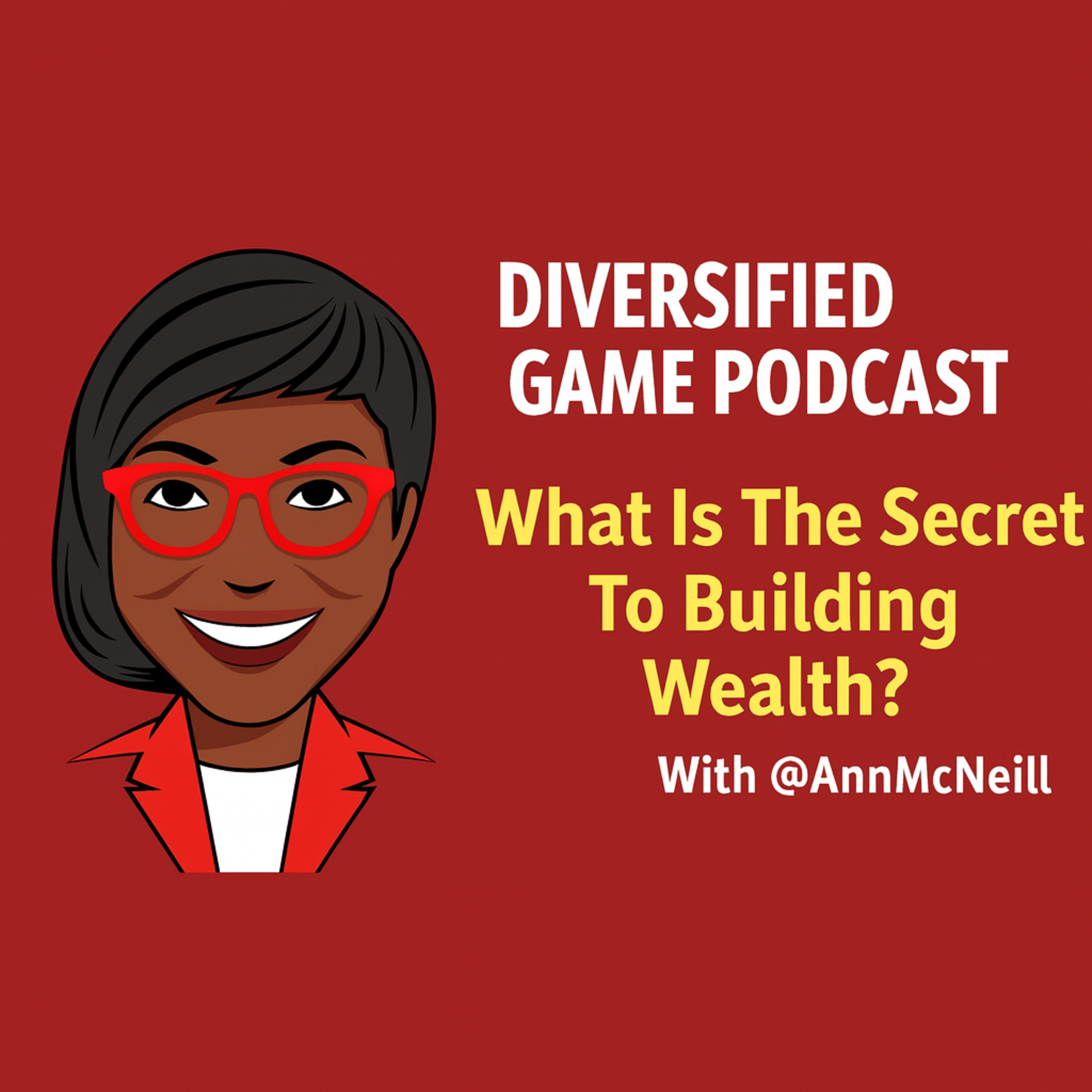 What Is The Secret To Building Wealth? With @AnnMcNeill episode artwork