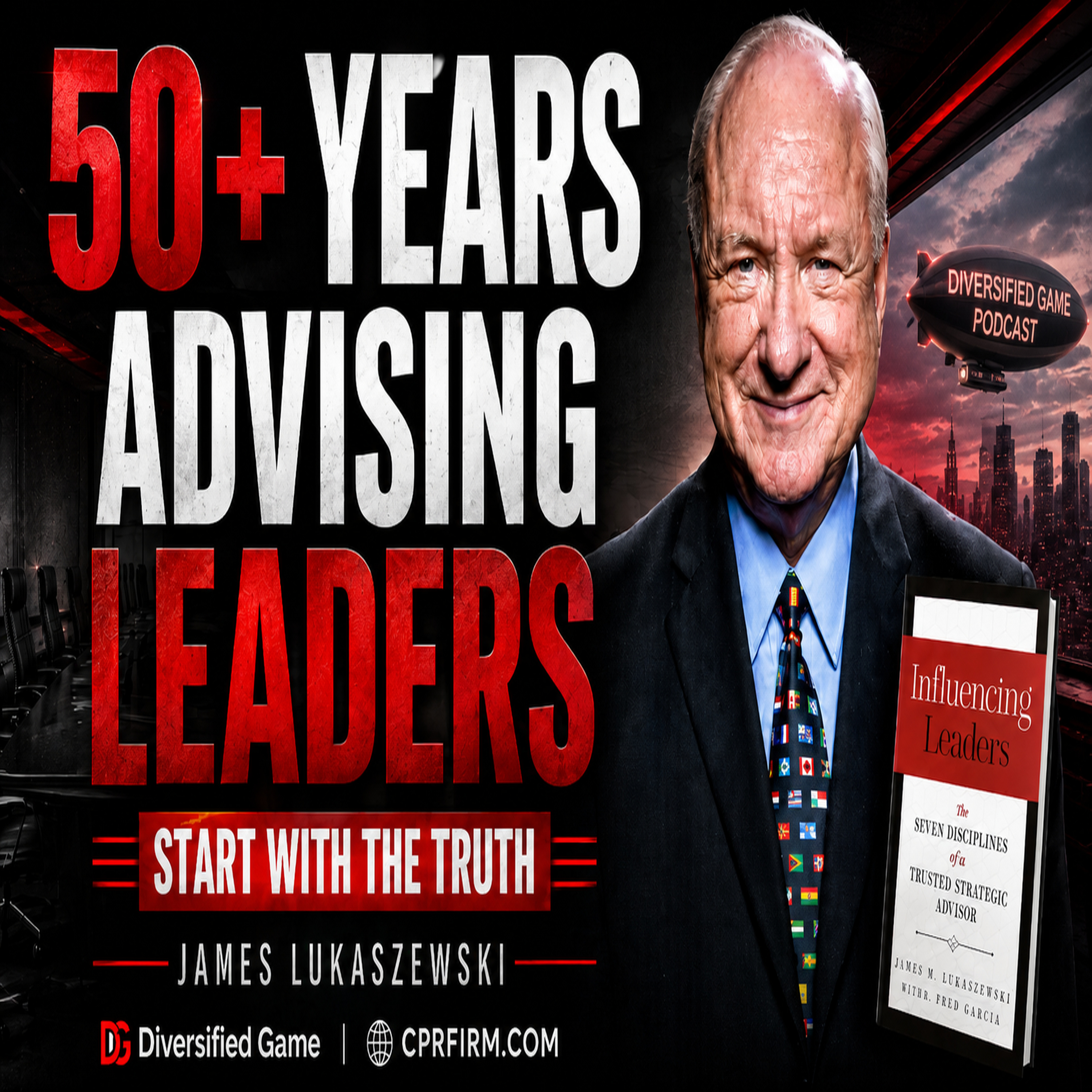50+ Years Advising Powerful Leaders: Start With the Truth | James Lukaszewski