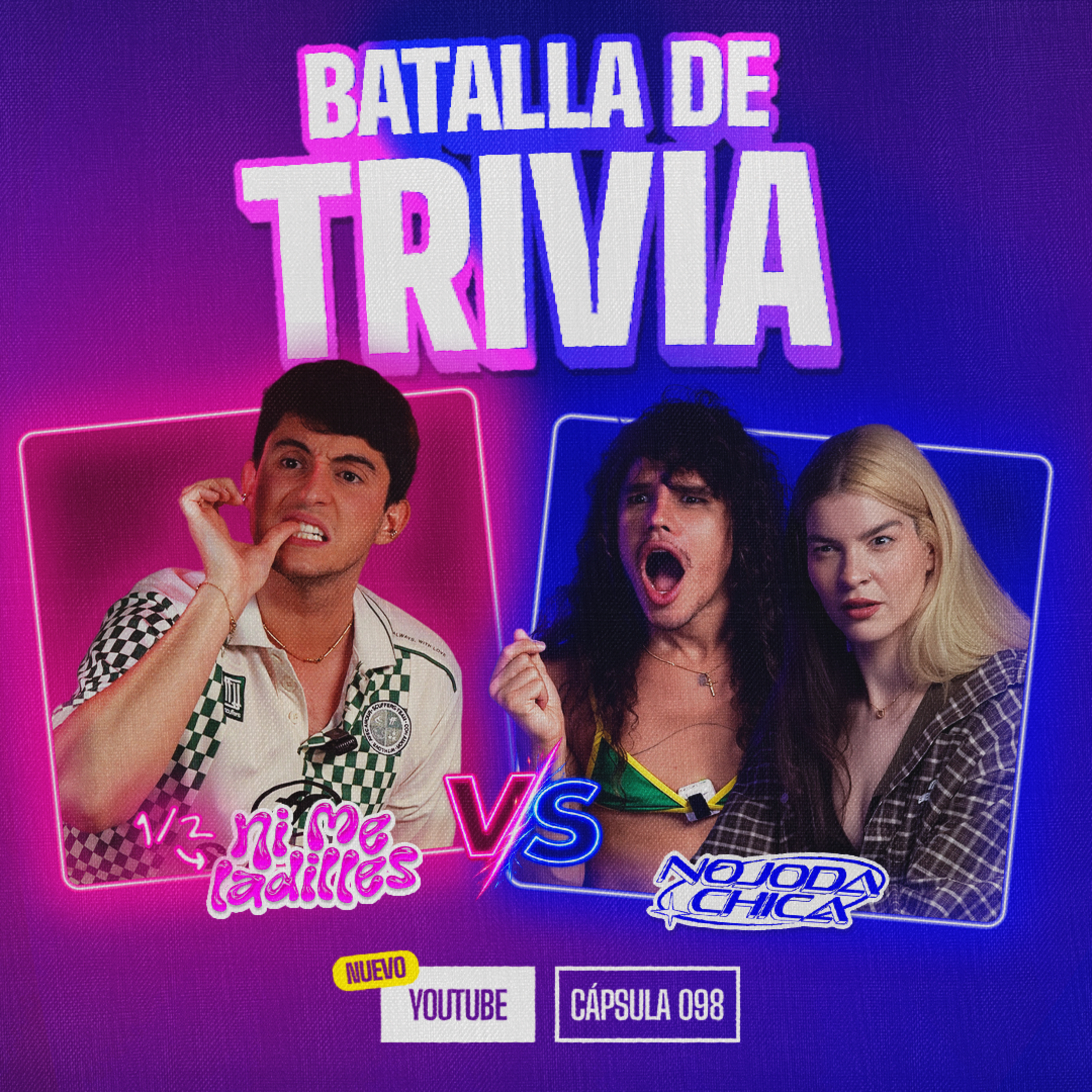 Ni Me Ladilles vs. Nojoda Chica: Batalla de trivia | CÁPSULA 098 episode artwork