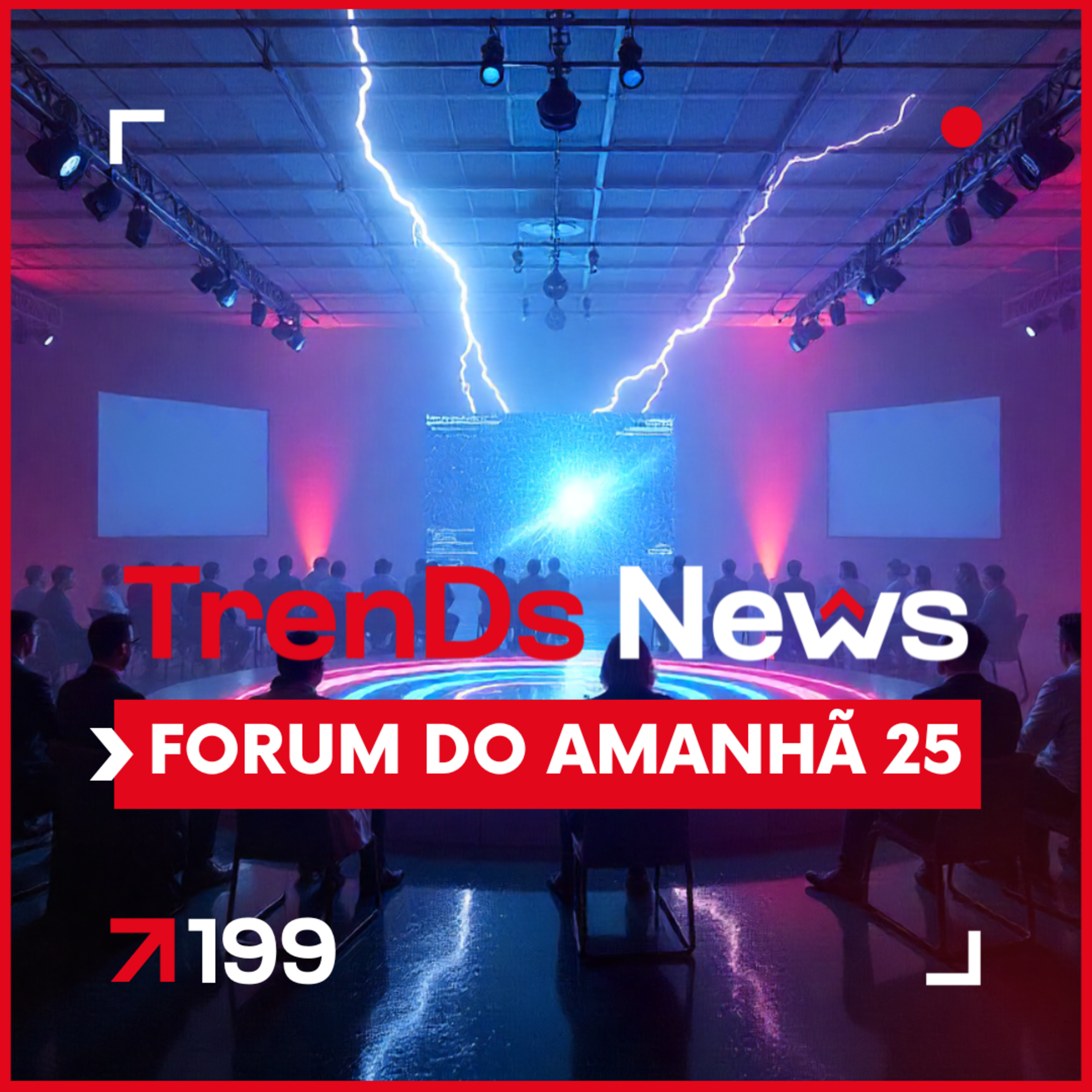 🔥 TrenDs News 🚀 #199 - Forum do Amanhã 2025 episode artwork